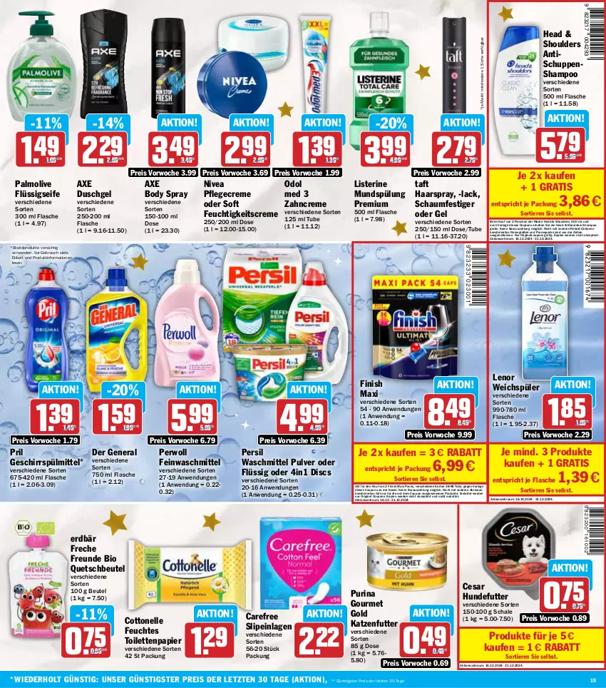 Aktueller Prospekt Aez - Prospekte - von 16.12 bis 21.12.2024 - strona 15 - produkty: axe, axe duschgel, beutel, bio, biozidprodukte, body, carefree, cottonelle, coupon, coupons, creme, duschgel, eis, elle, Erdbär, erde, feinwaschmittel, feuchtes toilettenpapier, feuchtigkeitscreme, Finish, flasche, flüssigseife, freche freunde, geschirr, geschirrspülmittel, gin, haarspray, katzenfutter, lack, lenor, lenor weichspüler, listerine, mundspülung, nivea, Odol, olive, palmolive, papier, persil, persil waschmittel, perwoll, Pflegecreme, pril, purina, quetschbeutel, Rauch, reis, rwe, Schal, Schale, schaumfestiger, Seife, shampoo, slip, slipeinlagen, spülmittel, spülung, Taft, Ti, Tiere, tisch, toilettenpapier, waschmittel, weichspüler, zahncreme, ZTE