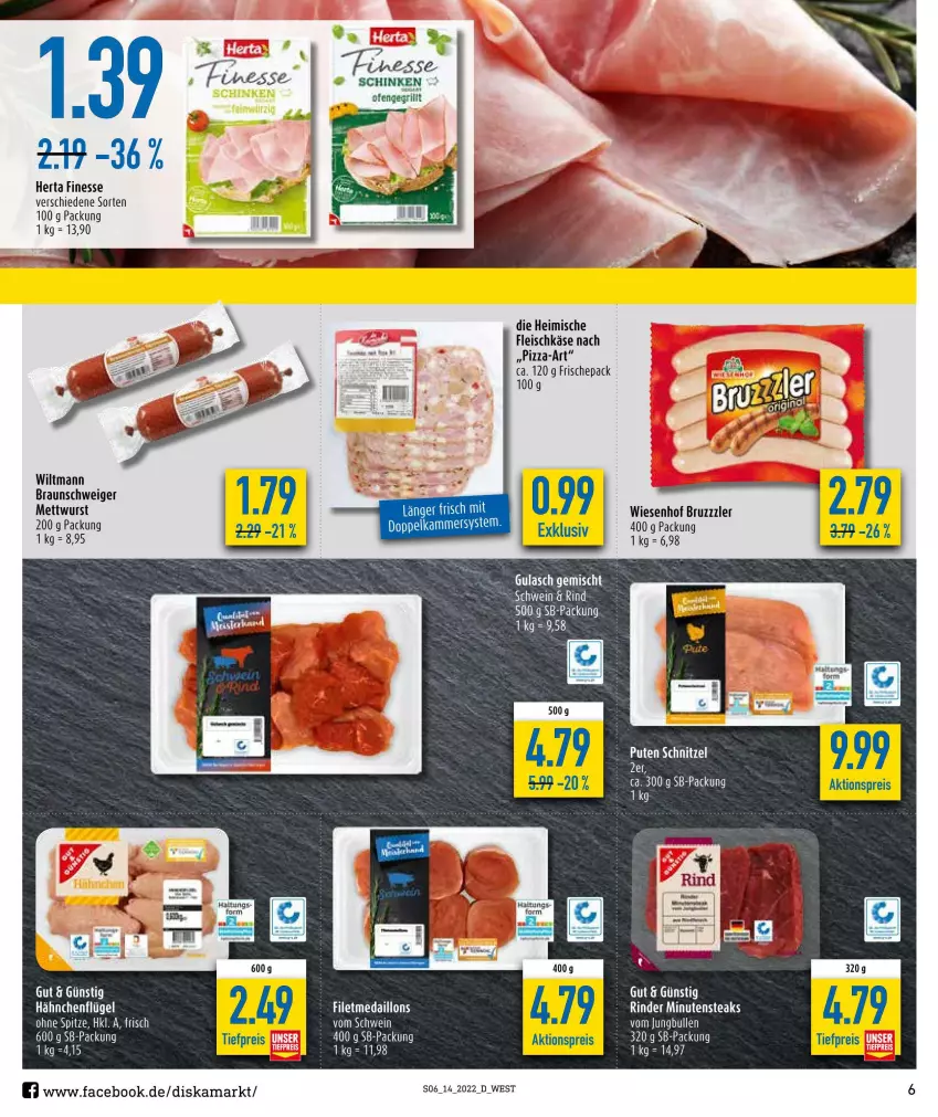 Aktueller Prospekt Diska - Prospekte - von 04.04 bis 09.04.2022 - strona 6 - produkty: aktionspreis, braun, bruzzzler, eis, filet, finesse, fleisch, fleischkäse, gulasch, herta, herta finesse, jungbullen, Käse, medaillons, Mett, mettwurst, minutensteaks, Ofen, pizza, pute, reis, rind, rinder, schinken, schnitzel, steak, steaks, Ti, tiefpreis, wiesenhof, wiltmann, wurst