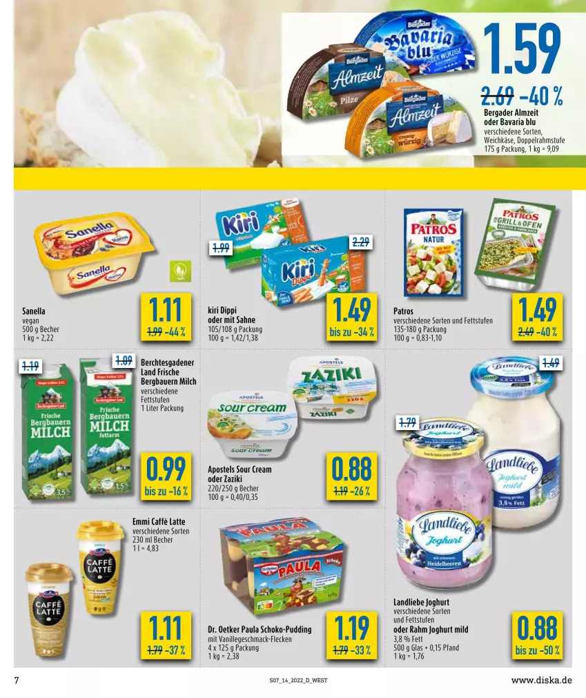 Aktueller Prospekt Diska - Prospekte - von 04.04 bis 09.04.2022 - strona 7 - produkty: apostels, auer, Bau, Bauer, bavaria blu, Becher, caffe, dip, doppelrahmstufe, Dr. Oetker, emmi, joghur, joghurt, joghurt mild, Käse, kiri, landliebe, landliebe joghurt, latte, mac, milch, patros, Paula, pudding, Ria, sahne, schoko, sour cream, vanille, weichkäse, zaziki