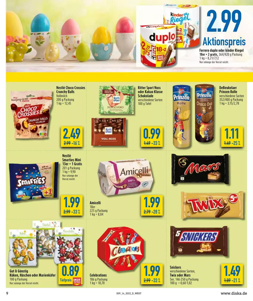 Aktueller Prospekt Diska - Prospekte - von 04.04 bis 09.04.2022 - strona 9 - produkty: aktionspreis, amicelli, ball, choco crossies, crossies, debeukelaer, duplo, eis, ferrero, käfer, kakao, Kinder, kinder riegel, mars, milch, nuss, prinzen rolle, reis, riegel, ritter, ritter sport, schoko, schokolade, smarties, snickers, Sport, Ti, twix, vollmilch