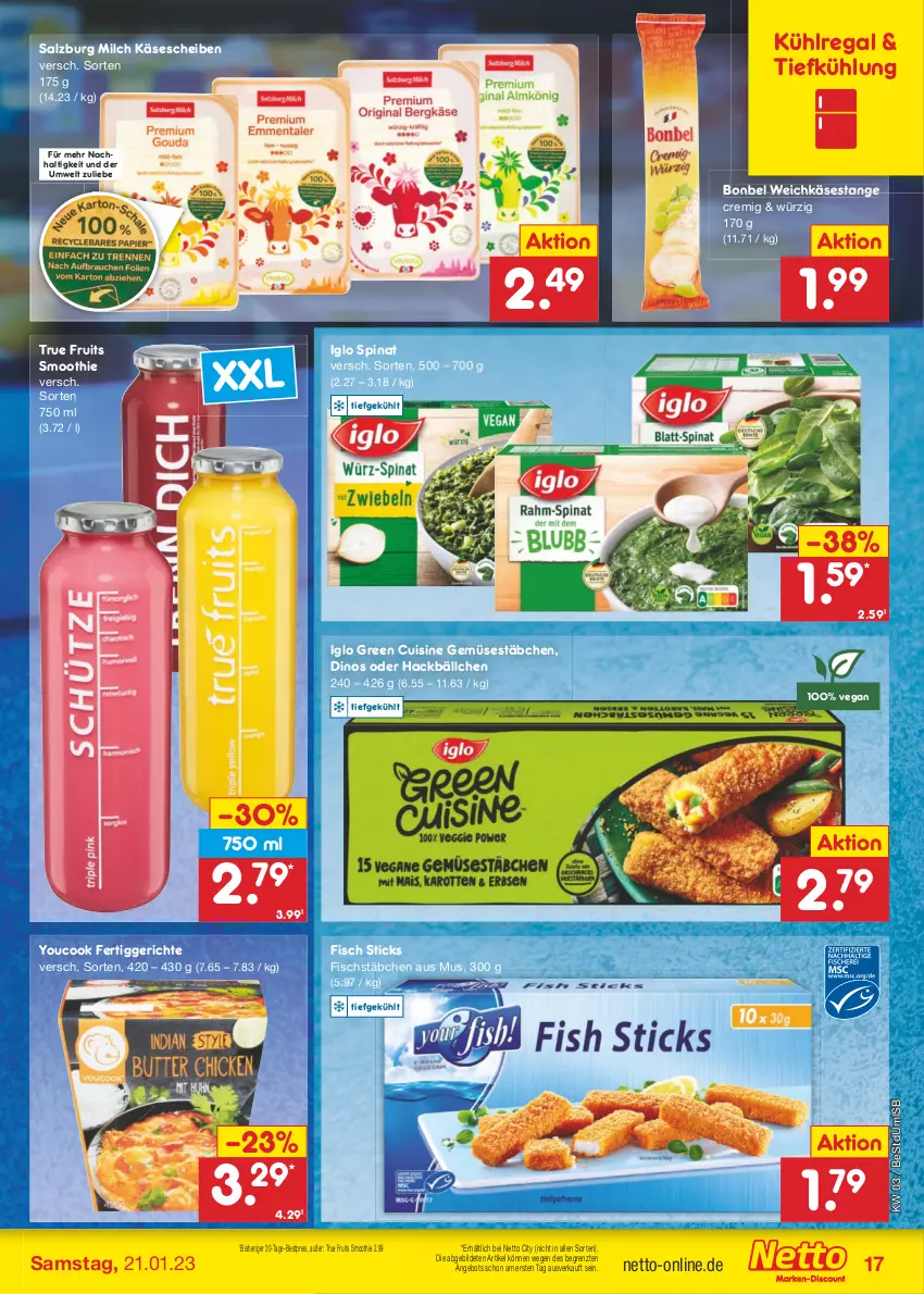 Aktueller Prospekt Netto Marken-Discount - Filial-Angebote - von 16.01 bis 21.01.2023 - strona 19 - produkty: angebot, bestpreis, bonbel, eis, fertiggericht, fertiggerichte, fisch, fischstäbchen, iglo, Käse, käsescheiben, kühlregal, milch, regal, reis, salz, smoothie, spinat, Ti, true fruits, weichkäse, Yo, YouCook, ZTE