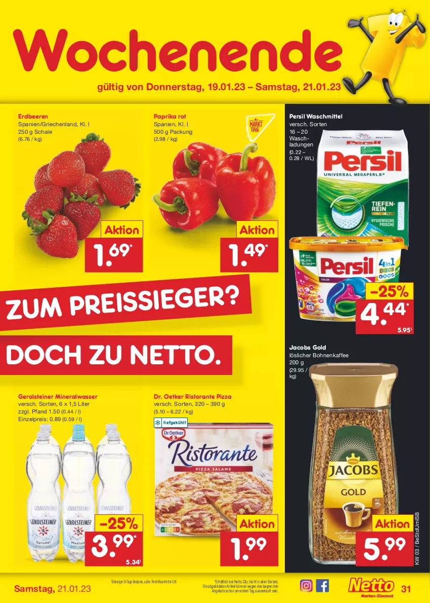 Aktueller Prospekt Netto Marken-Discount - Filial-Angebote - von 16.01 bis 21.01.2023 - strona 33 - produkty: Alwa, angebot, beere, beeren, bestpreis, bohne, bohnen, bohnenkaffee, Dr. Oetker, eis, erdbeere, erdbeeren, gerolsteine, gerolsteiner, jacobs, Jacobs Gold, kaffee, löslicher bohnenkaffee, mineralwasser, paprika, paprika rot, persil, persil waschmittel, pizza, reis, ristorante, ristorante pizza, Schal, Schale, steiner, Ti, waschmittel, wasser, ZTE