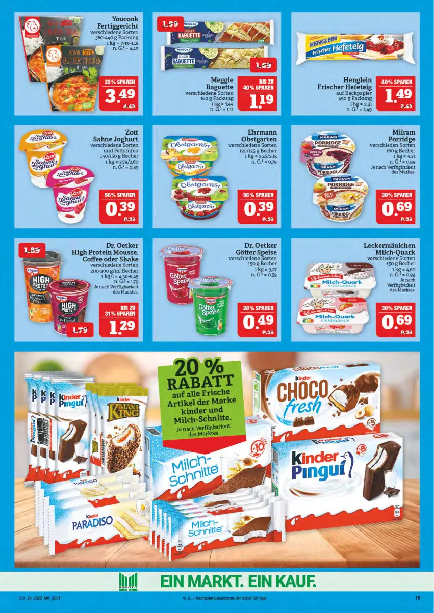 Aktueller Prospekt Marktkauf - Prospekt - von 06.07 bis 12.07.2025 - strona 19 - produkty: baguette, Becher, Dr. Oetker, ehrmann, eis, fertiggericht, Garten, Hefe, henglein, joghur, joghurt, Kinder, leckermäulchen, meggle, milch, milch-schnitte, milram, mousse, obst, obstgarten, papier, porridge, quark, reis, sahne, sahne joghurt, shake, Ti, Yo, YouCook, ZTE