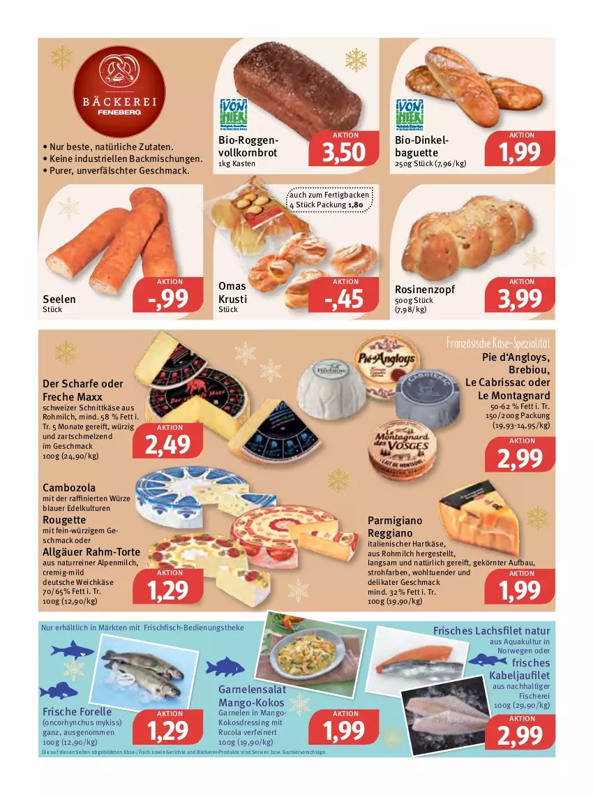 Aktueller Prospekt Feneberg - Prospekte - von 22.12 bis 24.12.2022 - strona 4 - produkty: alpenmilch, aqua, auer, backmischung, Backmischungen, baguette, Bau, bio, brot, cambozola, cola, dressing, elle, filet, fisch, fische, Fischer, forelle, frischfisch, garnelen, garnier, hartkäse, italienischer hartkäse, kabeljaufilet, Käse, kokos, korn, Kornbrot, lachs, lachsfilet, LG, mac, mango, milch, natur, parmigiano, parmigiano reggiano, reggiano, rel, rouge, rougette, rucola, rwe, sac, salat, Schere, schnittkäse, schweizer schnittkäse, Spezi, Ti, torte, vollkornbrot, weichkäse