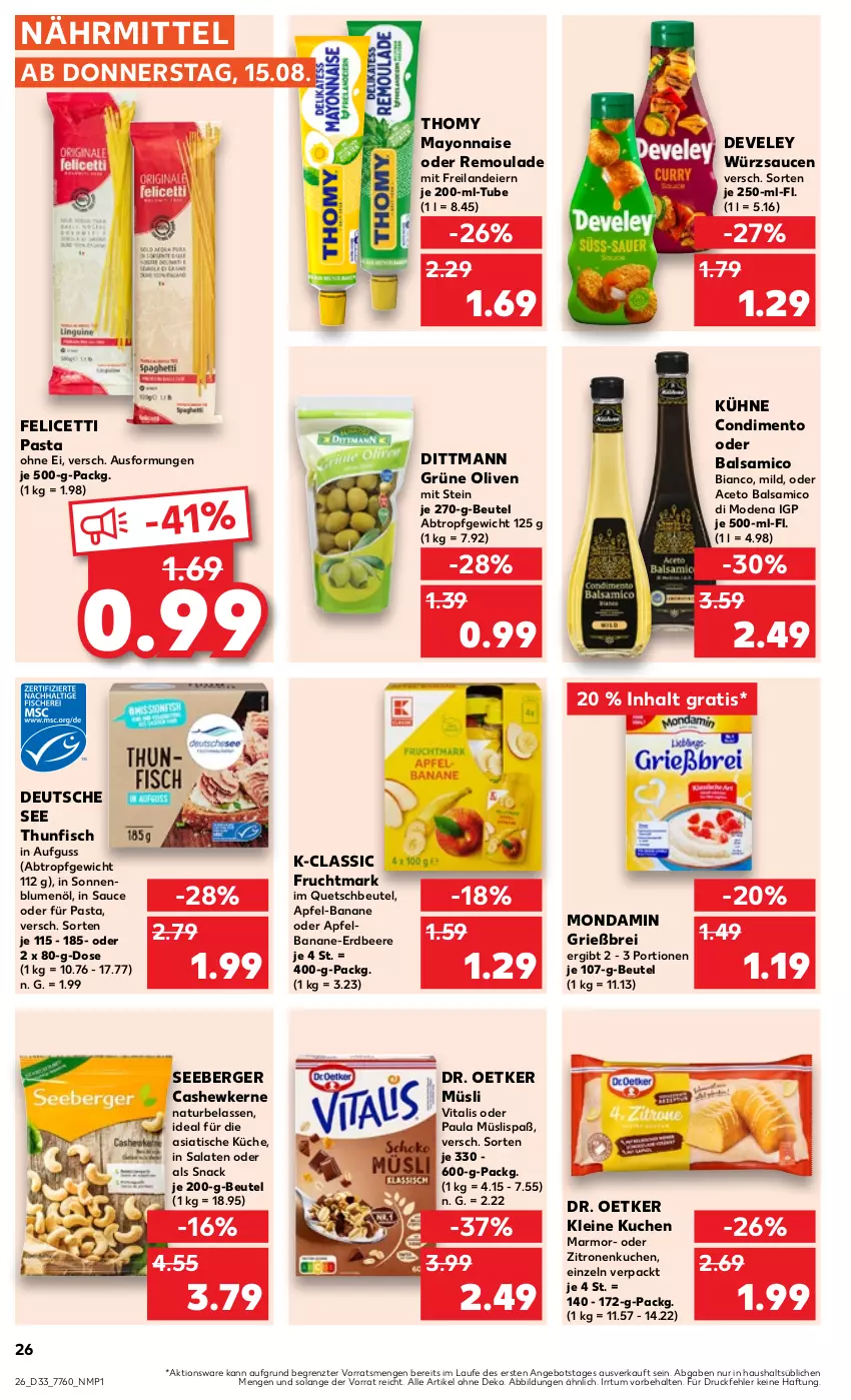 Aktueller Prospekt Kaufland - Prospekt - von 15.08 bis 21.08.2024 - strona 26 - produkty: aceto, aceto balsamico, angebot, apfel, balsam, balsamico, banane, beere, Berger, beutel, blume, blumen, blumenöl, Brei, Cashew, cashewkerne, condimento, develey, dittmann, Dr. Oetker, eier, erdbeere, fisch, frucht, Fruchtmark, grüne oliven, küche, kuchen, Kühne, leine, mayonnaise, Mode, mondamin, müsli, natur, olive, oliven, pasta, Paula, quetschbeutel, remoulade, salat, salate, sauce, saucen, seeberger, snack, sonnenblume, sonnenblumen, sonnenblumenöl, thomy, thunfisch, Ti, tisch, vita, vitalis, würzsauce, würzsaucen, Yo, zitrone, zitronen, ZTE