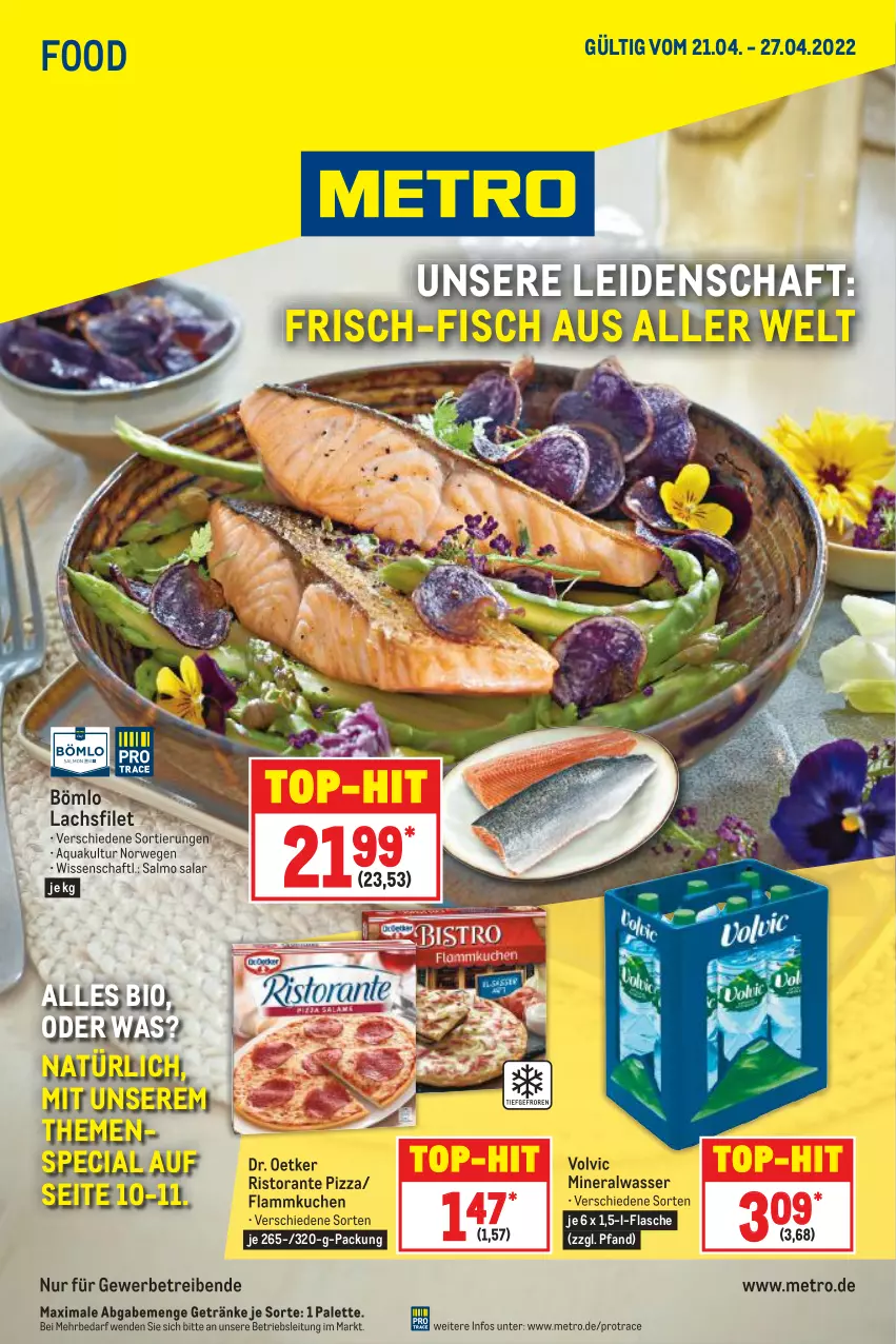 Aktueller Prospekt Metro - Food - von 21.04 bis 27.04.2022 - strona 1 - produkty: Alwa, aqua, bio, Dr. Oetker, filet, fisch, flammkuchen, flasche, getränk, getränke, kuchen, lachs, lachsfilet, lamm, Metro, mineralwasser, Palette, pizza, ristorante, ristorante pizza, rwe, Ti, top-hit, volvic, wasser