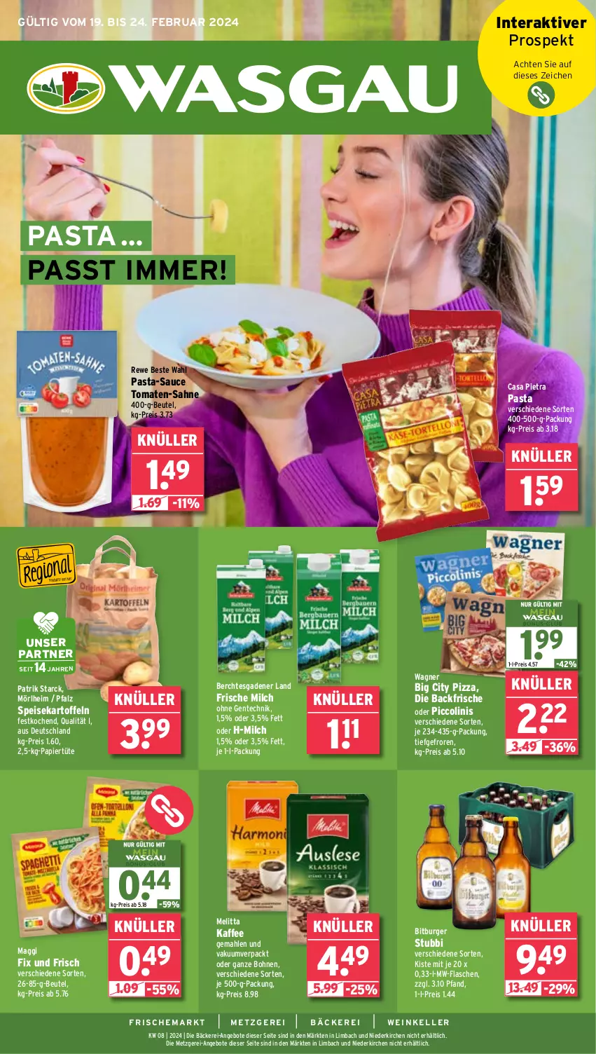 Aktueller Prospekt Wasgau - von 19.02 bis 24.02.2024 - strona 1 - produkty: angebot, angebote, beutel, bitburger, bohne, bohnen, burger, eis, elle, ente, flasche, frische milch, kaffee, kartoffel, kartoffeln, maggi, maggi fix, melitta, milch, mw-flasche, oder piccolinis, papier, Papiertüte, pasta, pasta-sauce, piccolinis, pizza, reis, rewe beste wahl, sahne, sauce, speisekartoffeln, Ti, tomate, tomaten, Tüte, wagner, wein