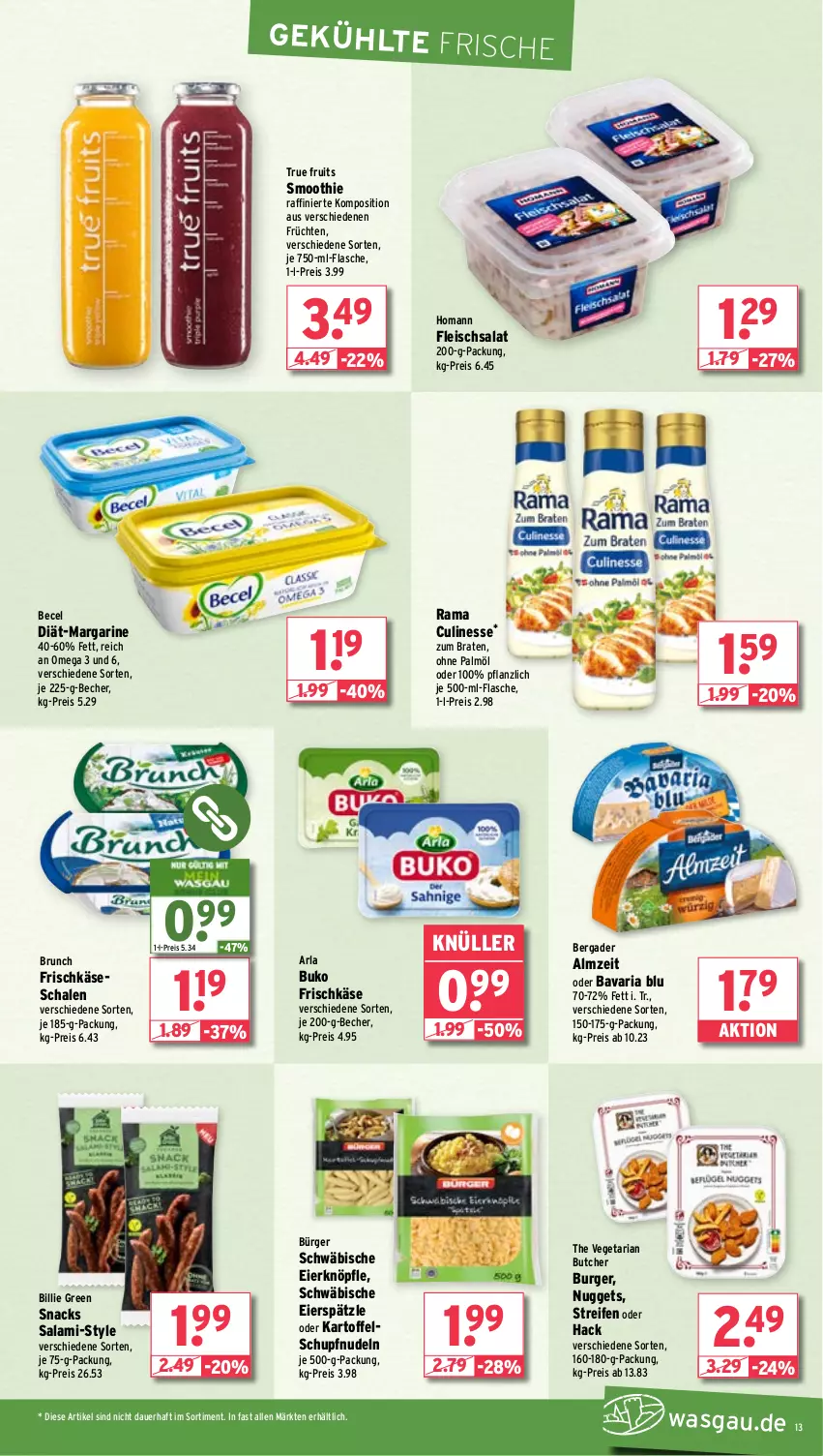 Aktueller Prospekt Wasgau - von 19.02 bis 24.02.2024 - strona 13 - produkty: arla, arla buko, auer, bavaria blu, becel, Becher, bergader, braten, Buko, burger, culinesse, eier, eierspätzle, eis, flasche, fleisch, fleischsalat, frischkäse, früchte, früchten, homann, je 500-ml-flasche, kartoffel, Käse, margarine, nudel, nudeln, nuggets, ohne palmöl, omega, rama, Rama Culinesse, reifen, reis, Ria, salami, salat, Schal, Schale, smoothie, snack, snacks, The Vegetarian Butcher, Ti, true fruits, Vegeta