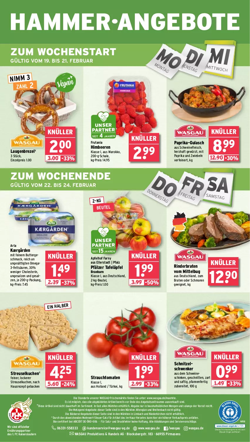 Aktueller Prospekt Wasgau - von 19.02 bis 24.02.2024 - strona 24 - produkty: angebot, angebote, apfel, arla, auer, beere, beeren, beutel, bio, braten, Brei, brezel, butter, drucker, eis, elle, Engel, fleisch, geback, gewürz, gulasch, himbeer, himbeere, himbeeren, Kærgården, Kaiser, kerze, kuchen, Laugenbrezel, mac, mit paprika, omega, paprika, pfanne, pfannen, Rauch, reis, rezept, rind, rinder, rinderbraten, rwe, saft, salz, Schal, Schale, schinken, schnitten, schnitzel, schwein, schweine, schweinefleisch, strauchtomaten, Streuselkuchen, tafeläpfel, Ti, tomate, tomaten, wein, weine, zwiebel, zwiebeln