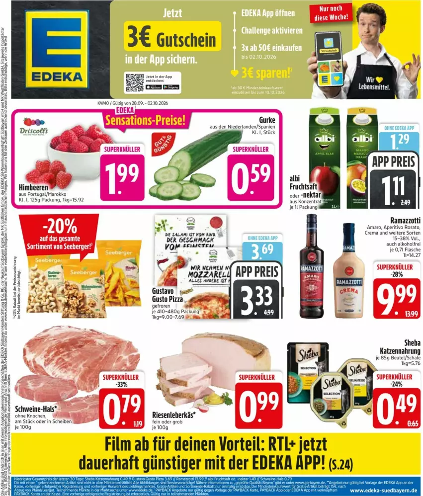 Aktueller Prospekt Edeka - Prospekte - von 28.09 bis 02.10.2026 - strona 3 - produkty: alkohol, amaro, aperitivo rosato, auer, beere, beeren, beutel, decke, deka, eis, flasche, frucht, fruchtsaft, gurke, gutschein, himbeer, himbeere, himbeeren, katzennahrung, mac, Nektar, pizza, rama, ramazzott, ramazzotti, reis, rel, rind, rosato, saft, Schal, Schale, schwein, schweine, sheba, Ti, wein, weine, zott