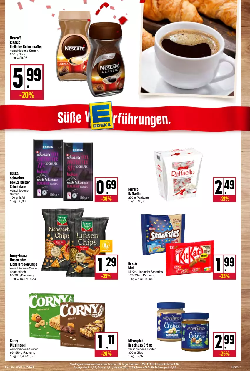 Aktueller Prospekt Kupsch - Angebote der Woche - von 18.07 bis 23.07.2022 - strona 7 - produkty: bohne, bohnen, bohnenkaffee, chips, corny, deka, eis, erbsen, ferrero, funny-frisch, haselnuss, kaffee, kichererbsen, Kichererbsen Chips, kitkat, linsen, lion, löslicher bohnenkaffee, mövenpick, müsli, Müsliriegel, Nescafé, nestlé, nuss, raffaello, reis, riegel, schoko, schokolade, smarties, Ti, Vegeta, ZTE