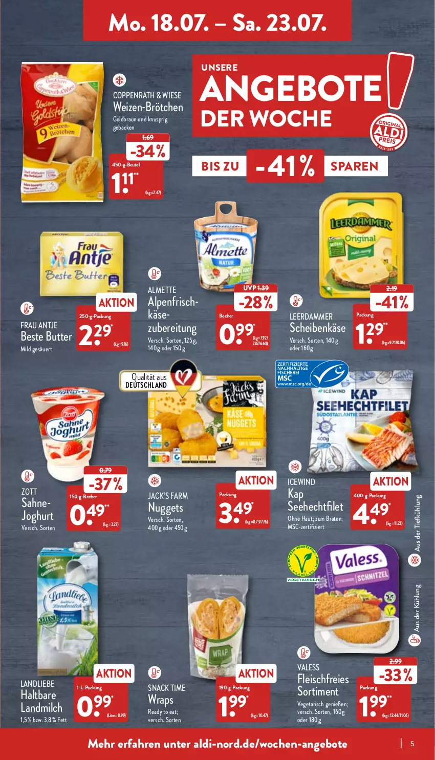 Aktueller Prospekt Aldi Nord - Aldi-Vorschau - von 18.07 bis 23.07.2022 - strona 5 - produkty: aldi, almette, alpenfrischkäse, angebot, angebote, aus der tiefkühlung, Becher, beste butter, beutel, braten, braun, brötchen, butter, coppenrath, eis, filet, fleisch, frau antje, frischkäse, frischkäsezubereitung, geback, je 250-g-packung, joghur, joghurt, Käse, landliebe, landmilch, leerdammer, Mett, milch, nuggets, sahne, snack, snack time, Ti, Vegeta, wrap, wraps, zott