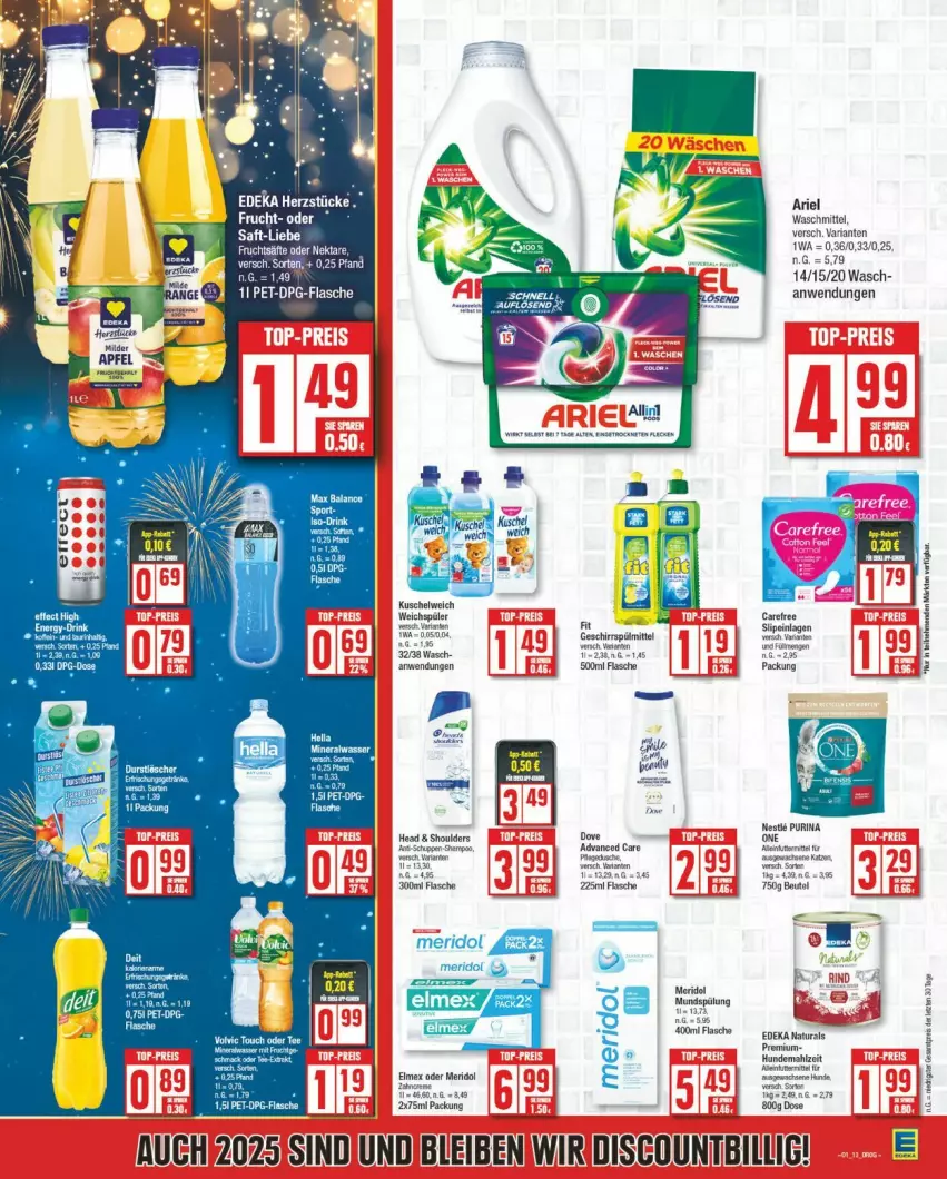 Aktueller Prospekt Edeka - Prospekte - von 30.12.2025 bis 04.01.2026 - strona 13 - produkty: ariel, beutel, carefree, deka, discount, dove, drink, erde, flasche, frucht, fruchtsäfte, Kuschelweich, meridol, natur, natura, Nektar, purina, Ria, saft, säfte, slip, slipeinlagen, waschmittel, weichspüler