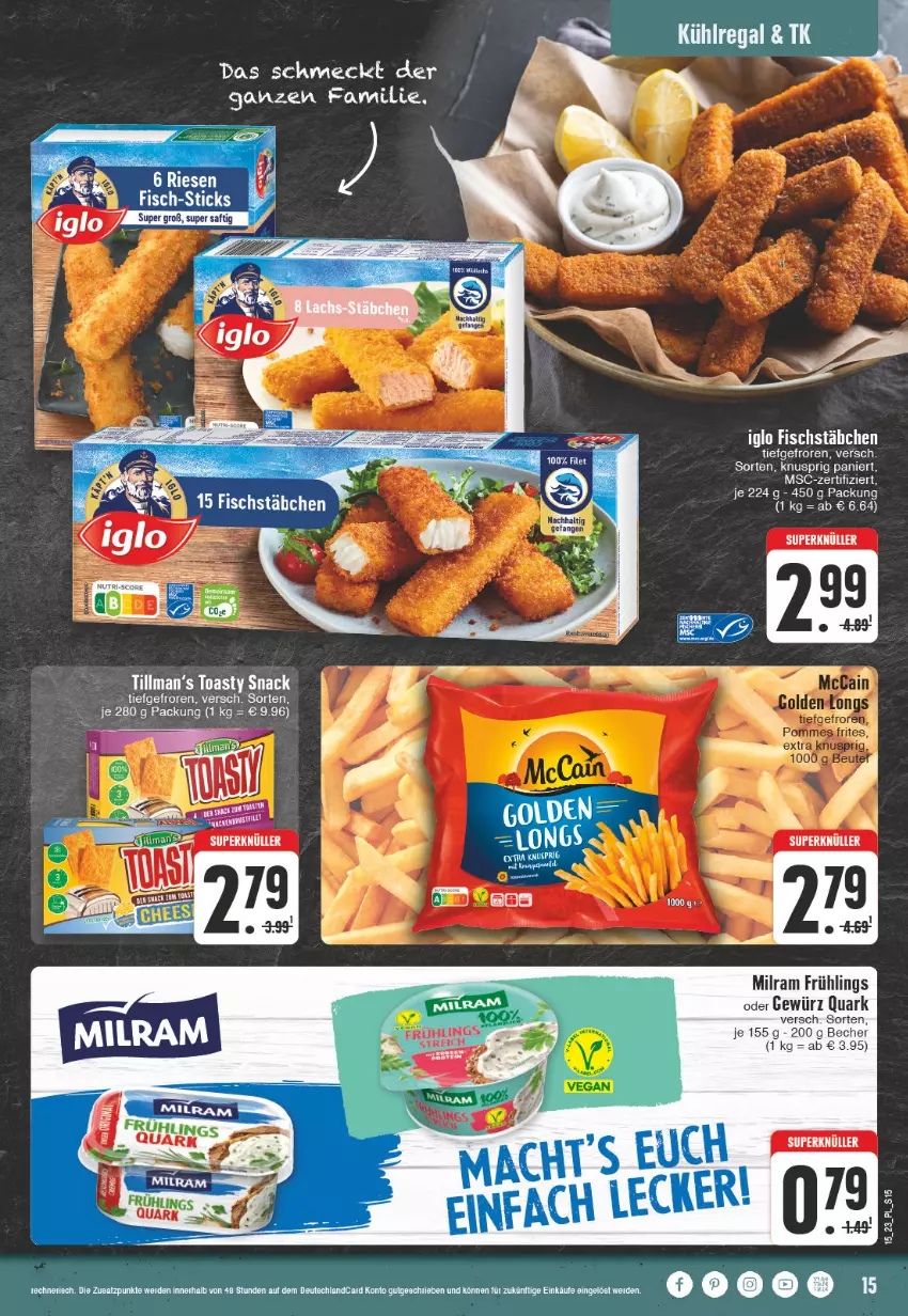 Aktueller Prospekt E Center - Angebote der Woche - von 03.04 bis 08.04.2023 - strona 15 - produkty: Becher, deutschlandcard, erde, fisch, fischstäbchen, gewürz, iglo, milram, quark, Ti, toast, toasty