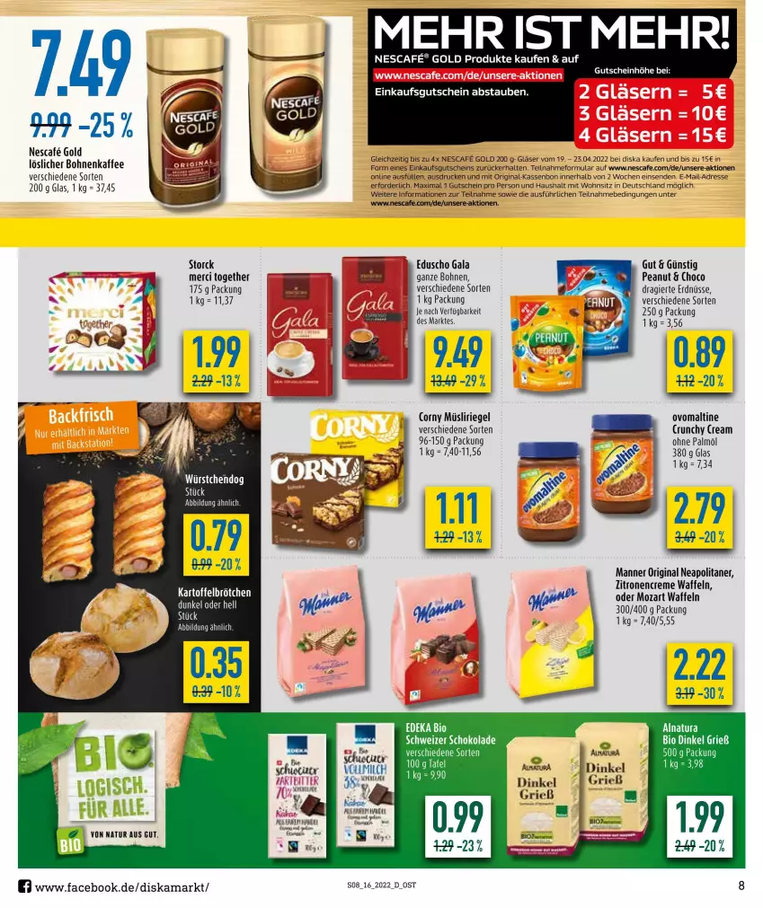 Aktueller Prospekt Diska - Prospekte - von 19.04 bis 23.04.2022 - strona 8 - produkty: bio, bohne, bohnen, bohnenkaffee, corny, creme, deka, edeka bio, eduscho, erdnüsse, gin, Gläser, gutschein, kaffee, löslicher bohnenkaffee, Manner, merci, müsli, Müsliriegel, natur, natura, nescafe, ohne palmöl, ovomaltine, rel, riegel, schoko, schokolade, storck, Ti, waffeln, würstchen