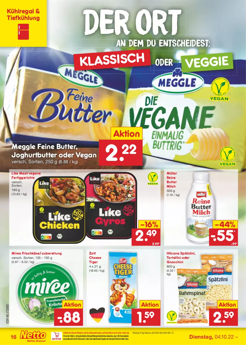 Aktueller Prospekt Netto Marken-Discount - Filial-Angebote - von 04.10 bis 08.10.2022 - strona 16 - produkty: bestpreis, butter, eis, fertiggericht, fertiggerichte, frischkäse, gnocchi, hilcona, joghur, joghurt, Käse, kühlregal, Like Meat, meggle, milch, miree, Müller, ndk, regal, reis, Ti, torte, tortellini, veggie, versandkostenfrei, zott