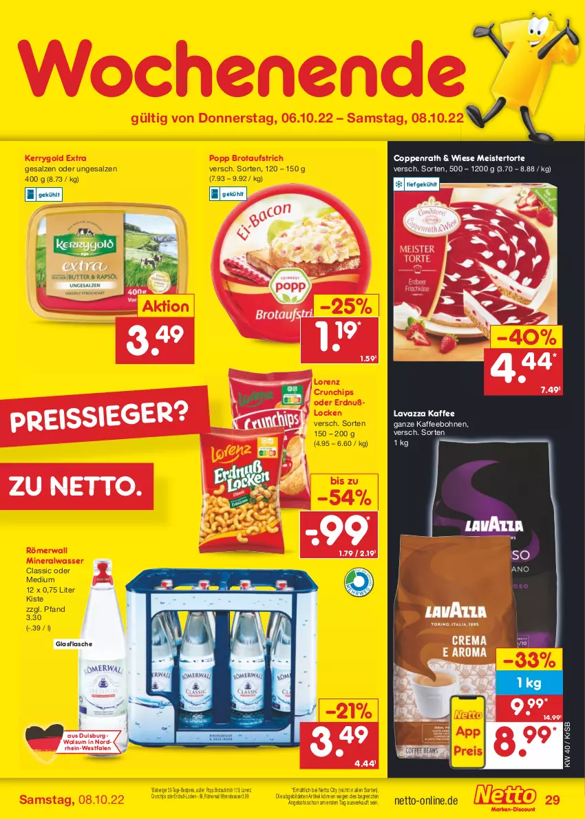 Aktueller Prospekt Netto Marken-Discount - Filial-Angebote - von 04.10 bis 08.10.2022 - strona 29 - produkty: Alwa, angebot, aufstrich, bestpreis, bohne, bohnen, brot, brotaufstrich, chips, coppenrath, crunchips, eis, flasche, glasflasche, kaffee, kaffeebohnen, kerrygold, kerrygold extra, lavazza, lorenz, lorenz crunchips, Meister, mineralwasser, Popp, reis, reiss, salz, Ti, torte, wasser, ZTE