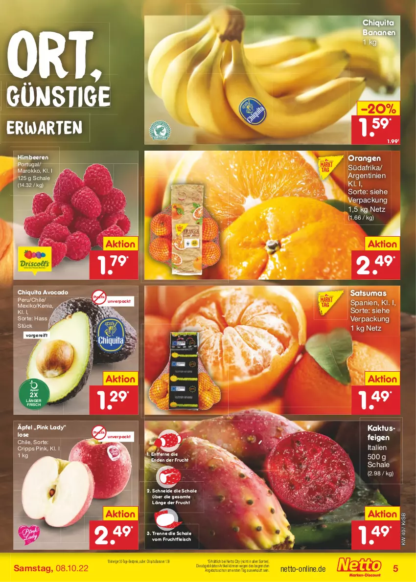 Aktueller Prospekt Netto Marken-Discount - Filial-Angebote - von 04.10 bis 08.10.2022 - strona 5 - produkty: angebot, asti, avocado, banane, bananen, beere, beeren, bestpreis, chiquita, eis, Feigen, fleisch, frucht, fruchtfleisch, himbeer, himbeere, himbeeren, orange, orangen, Pink Lady, reis, Schal, Schale, Ti, ZTE