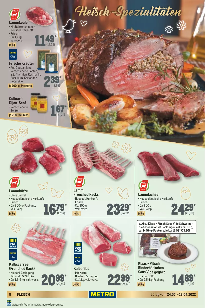 Aktueller Prospekt Metro - Feinkost Spezial - von 24.03 bis 16.04.2022 - strona 8 - produkty: basilikum, bsf, culinaria, decke, Deckel, dijon-senf, eis, filet, fleisch, Kette, Koriander, kräuter, lachs, lamm, lammkeule, lammlachse, medaillons, Metro, petersilie, Ria, rind, rinder, rosmarin, schwein, schweine, schweinefilet, senf, Spezi, Ti, wein, weine