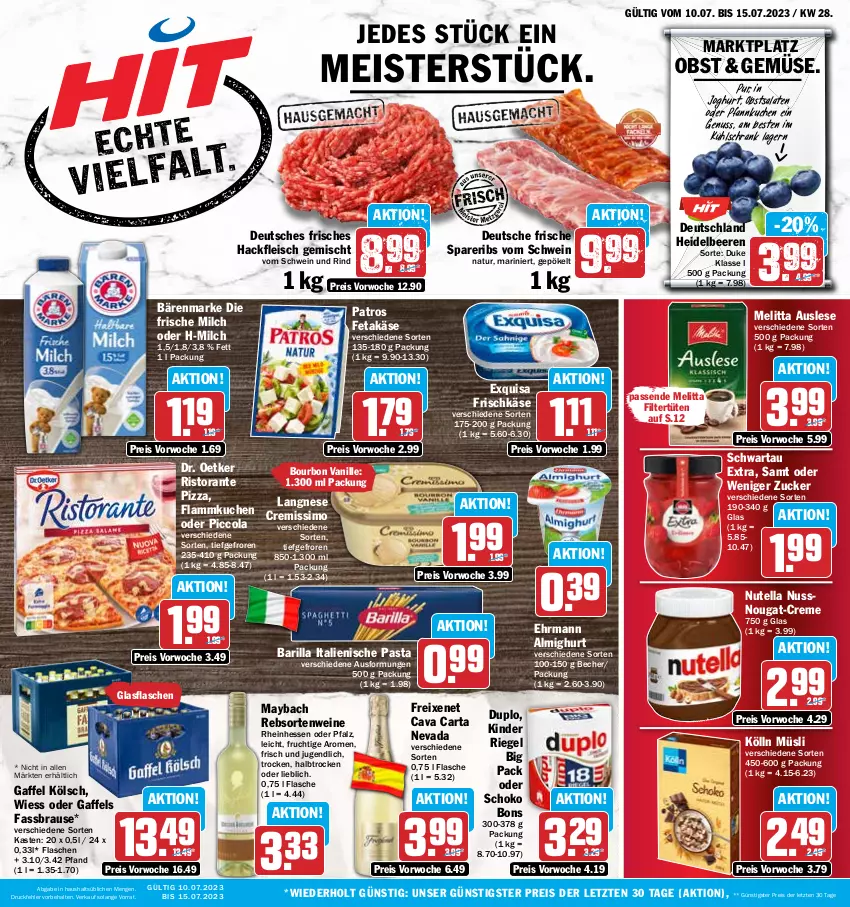 Aktueller Prospekt Hit - Prospekte - von 10.07 bis 15.07.2023 - strona 1 - produkty: almighur, almighurt, bärenmarke, barilla, Becher, beere, beeren, bourbon, bourbon vanille, brause, Cava, cola, creme, cremissimo, Dr. Oetker, duplo, ehrmann, ehrmann almighurt, eis, exquisa, exquisa frischkäse, fassbrause, feta, flammkuchen, flasche, fleisch, freixenet, frische milch, frischkäse, frucht, glasflasche, hackfleisch, hackfleisch gemischt, heidelbeere, heidelbeeren, italienische pasta, joghur, joghurt, Käse, Kinder, kinder riegel, kölln, kuchen, kühlschrank, lamm, langnese, maybach, Meister, melitta, milch, müsli, natur, nuss, nutella, obst, pasta, patros, Pfannkuchen, pizza, rebsortenweine, reis, riegel, rind, ristorante, ristorante pizza, salat, salate, schoko, Schrank, Schwartau, schwein, schwein und rind, sim, spareribs, Ti, Tüte, vanille, vom schwein und rind, wein, weine, ZTE, zucker