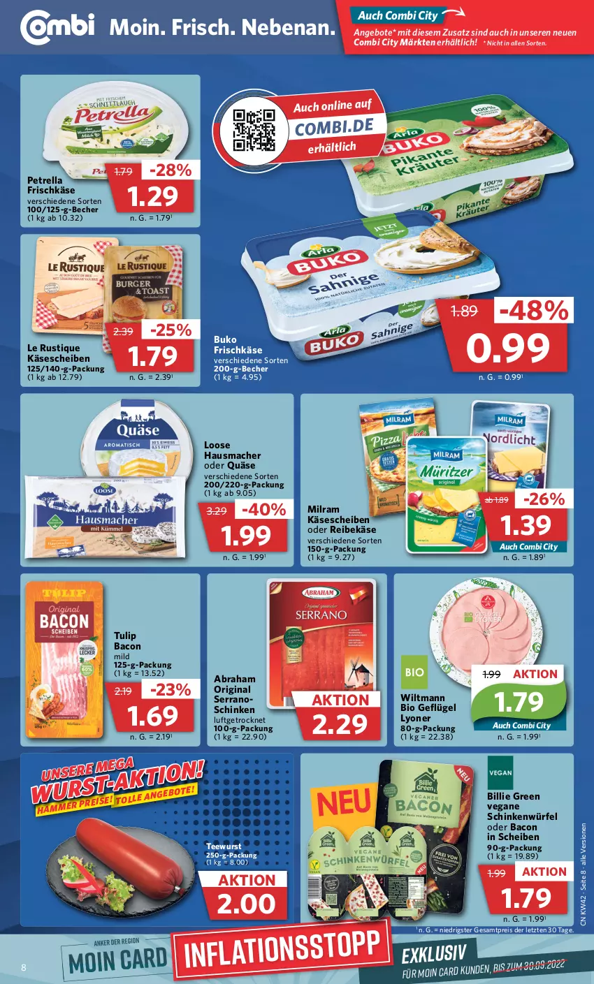 Aktueller Prospekt Combi - Prospekte - von 17.10 bis 22.10.2022 - strona 8 - produkty: angebot, angebote, bacon, Becher, bio, Buko, eis, frischkäse, Geflügel, gin, Hausmacher, Käse, käsescheiben, Le Rustique, Loose, lyoner, mac, milram, petrella, quäse, Reibekäse, reis, rel, schinken, serrano, tee, teewurst, Ti, tulip, wiltmann, würfel, wurst, Yo, ZTE