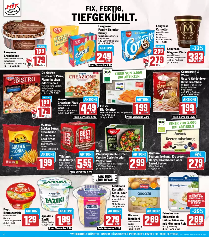 Aktueller Prospekt Hit - Wochenprospekt - von 23.06 bis 28.06.2025 - strona 8 - produkty: apostels, auer, aufstrich, aus dem kühlregal, Becher, beere, beeren, beutel, bio, bio gemüse, brombeere, brombeeren, brot, brotaufstrich, brötchen, burger, cola, coppenrath, cornetto, cremissimo, dinkelbrötchen, disney, Dr. Oetker, eis, erdbeere, erdbeeren, fertiggericht, fertiggerichte, flammkuchen, frosta, Golden Longs, Goldstücke, hilcona, hühner, iglo, kartoffel, kirsch, kirsche, kirschen, Kraut, kuchen, kühlmann, kühlregal, lamm, langnese, langnese cremissimo, magnum, mango, mccain, Meister, natur, natura, nerf, nudel, nudelsalat, pfanne, pfannen, pizza, Popp, regal, reis, ristorante, ristorante pizza, roggenbrötchen, salat, sauerkirschen, sim, steak, Ti, torte, tortelloni, veggie, Veggie Love, wagner, zaziki, ZTE