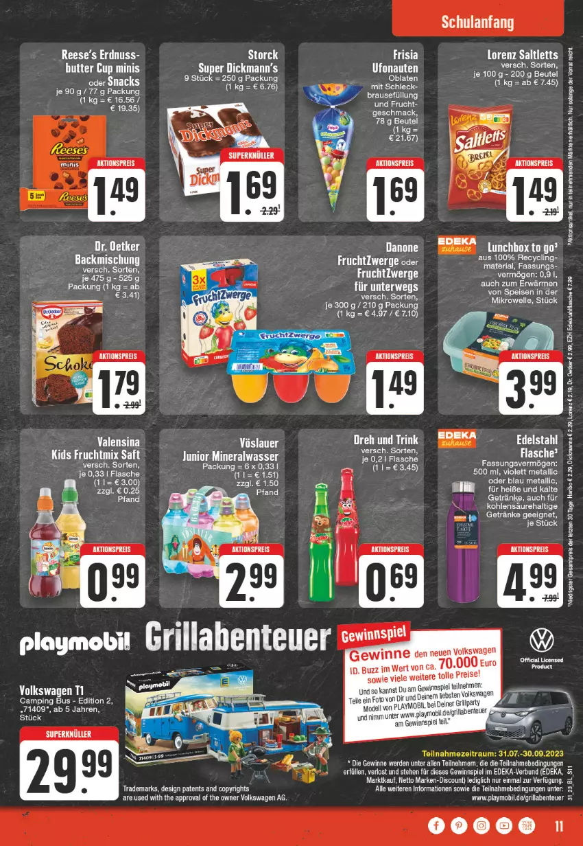 Aktueller Prospekt Edeka - Angebote der Woche - von 31.07 bis 05.08.2023 - strona 11 - produkty: aktionspreis, Alwa, backmischung, beutel, danone, deka, discount, Dr. Oetker, edelstahl, eis, ente, erde, erdnuss, flasche, frucht, getränk, getränke, gewinnspiel, grill, haribo, LG, lorenz, lunchbox, mac, marken-discount, mineralwasser, nuss, Oblaten, playmobil, reis, rwe, snack, snacks, storck, Ti, valensina, wasser, ZTE