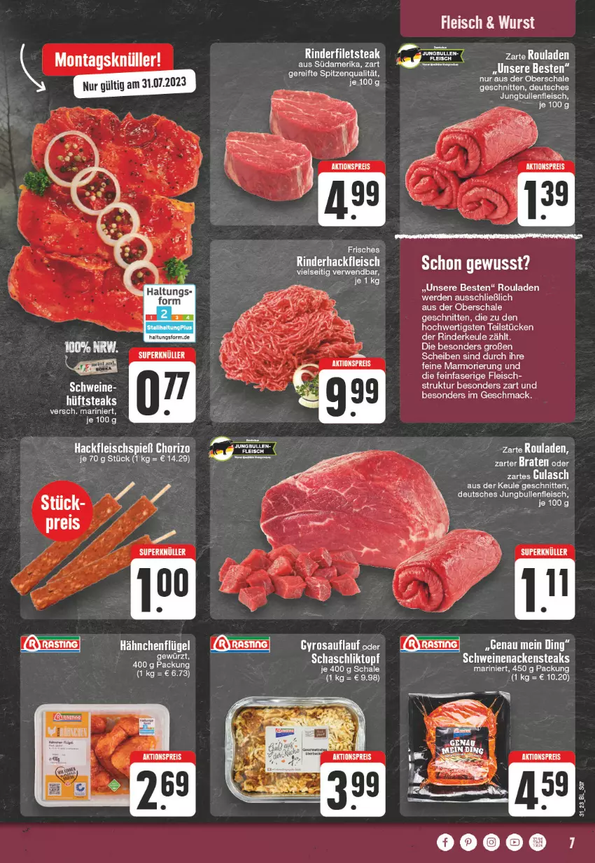 Aktueller Prospekt Edeka - Angebote der Woche - von 31.07 bis 05.08.2023 - strona 7 - produkty: aktionspreis, braten, chorizo, eis, erde, fleisch, gulasch, gyros, hackfleisch, hähnchenflügel, hüftsteak, hüftsteaks, jungbullen, Nackensteak, nackensteaks, reis, rind, rinder, rinderhackfleisch, rouladen, rwe, Schal, Schale, schnitten, schwein, schweine, schweinenacken, spitzenqualität, steak, steaks, Ti, topf, wein, weine, wurst