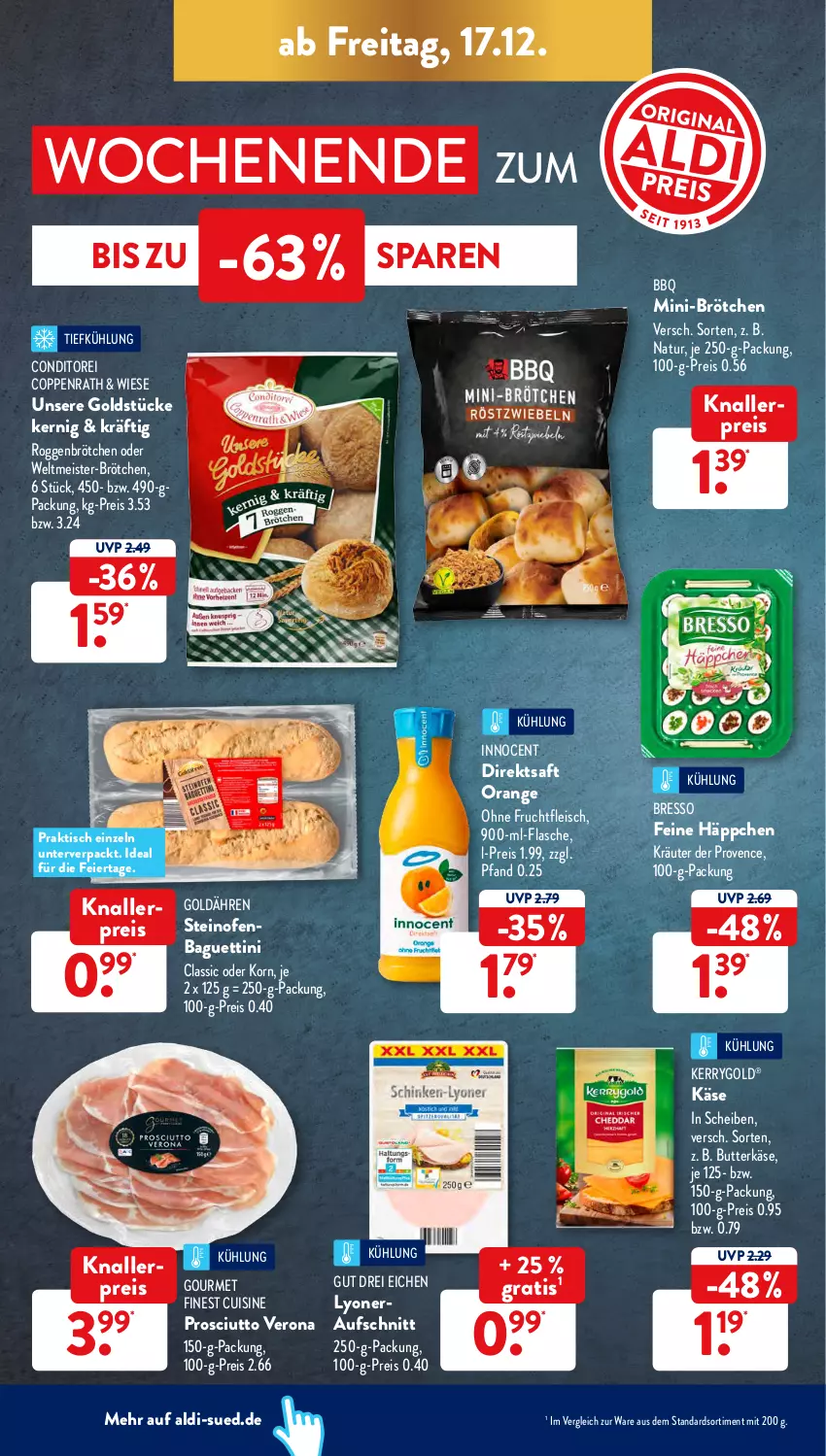 Aktueller Prospekt AldiSud - ALDI Aktuell - von 13.12 bis 18.12.2021 - strona 38 - produkty: aldi, aufschnitt, bresso, brötchen, butter, butterkäse, coppenrath, direktsaft, eier, eis, flasche, fleisch, frucht, fruchtfleisch, Goldstücke, Innocent, je 250-g-packung, Käse, kerrygold, knallerpreis, korn, kräuter, lyoner, Meister, natur, Ofen, orange, prosciutto, reis, roggenbrötchen, saft, steinofen, Ti, tisch, Yo