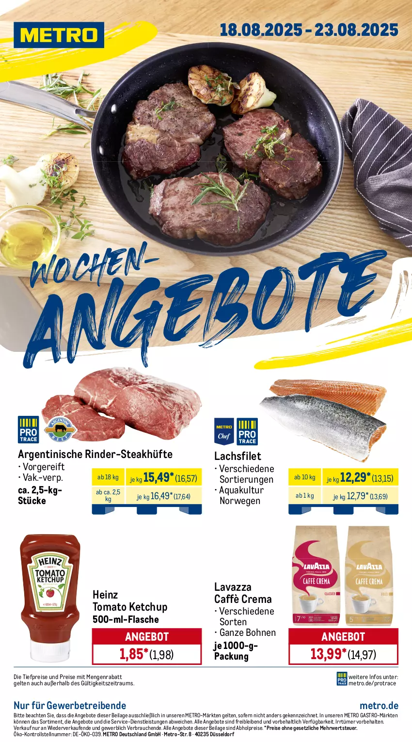 Aktueller Prospekt Metro - Wochen-Angebote - von 18.08 bis 23.08.2025 - strona 1 - produkty: abholpreise, angebot, angebote, aqua, bohne, bohnen, caffè crema, eis, filet, flasche, heinz, ilag, ketchup, lachs, lachsfilet, lavazza, Metro, metro gastro, Rauch, reis, rind, rinder, rwe, steak, steakhüfte, Ti, tiefpreis, tomato ketchup
