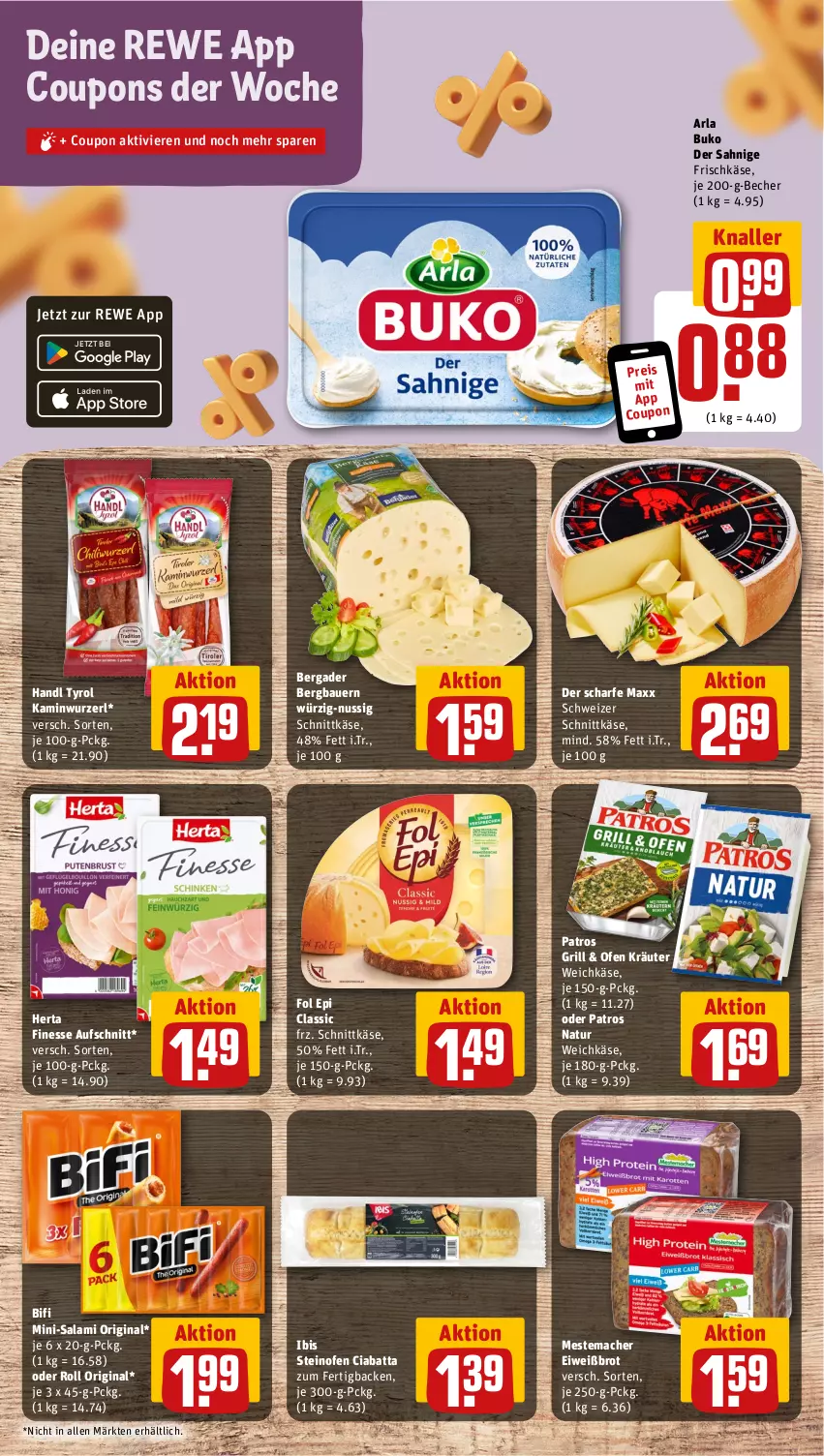 Aktueller Prospekt Rewe - Prospekte - von 05.08 bis 10.08.2024 - strona 13 - produkty: arla, arla buko, auer, aufschnitt, Bau, Bauer, Becher, bergader, bifi, brot, Buko, ciabatta, coupon, coupons, eis, Eiweißbrot, finesse, fol epi, frischkäse, gin, grill, herta, herta finesse, Kamin, Kaminwurz, Käse, kräuter, mac, mestemacher, Mini-Salami, natur, nuss, Ofen, patros, reis, salami, schnittkäse, schweizer schnittkäse, steinofen, Ti, weichkäse