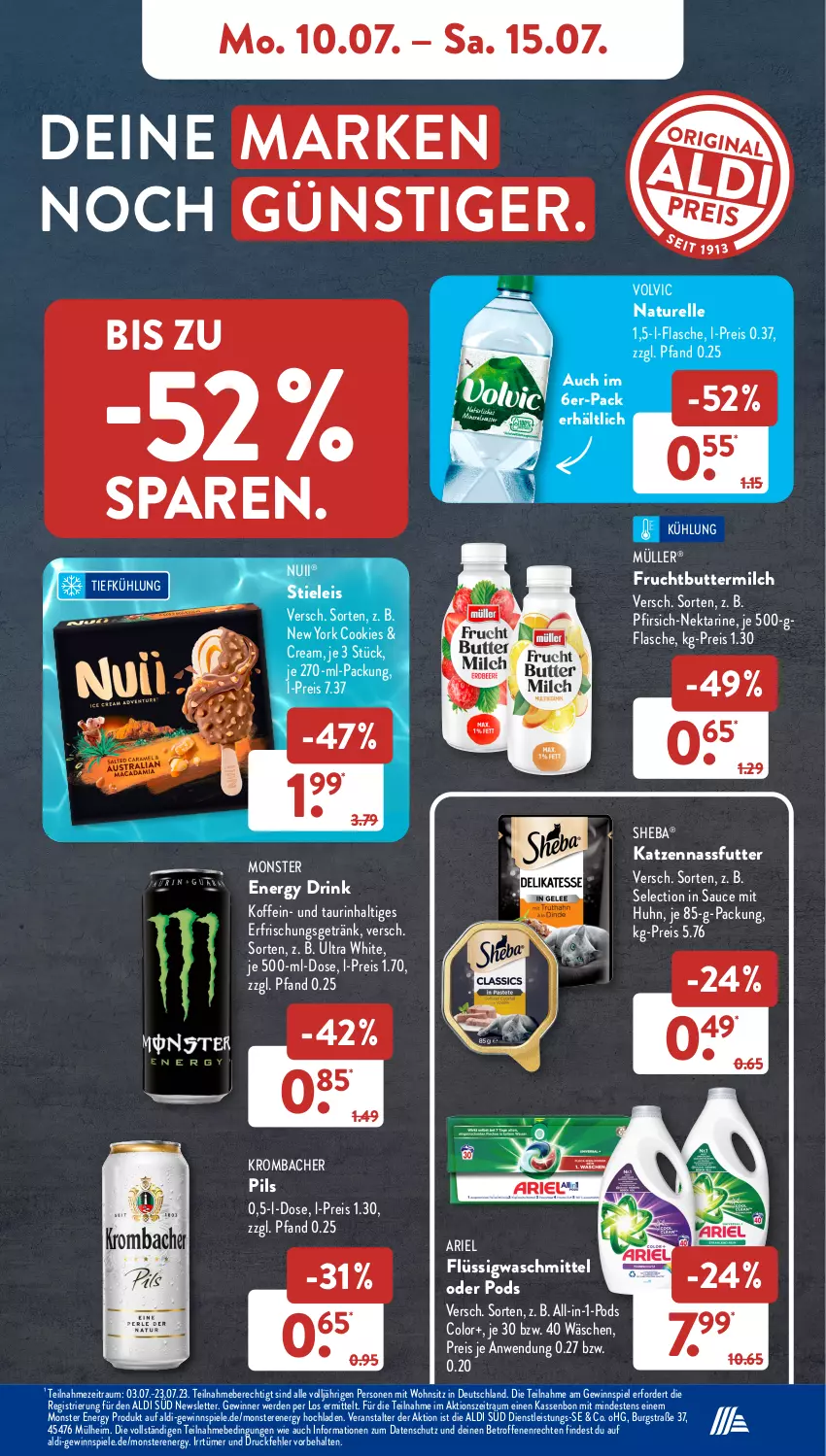 Aktueller Prospekt AldiSud - NÄCHSTE WOCHE - von 10.07 bis 15.07.2023 - strona 7 - produkty: aldi, ariel, butter, buttermilch, cookie, cookies, drink, eis, elle, energy drink, erde, erfrischungsgetränk, flasche, frucht, getränk, gewinnspiel, krombache, krombacher, krombacher pils, milch, monster, Monster Energy, Müller, nassfutter, natur, Nektar, nuii, pfirsich, pils, Pods, reis, rel, sauce, sheba, Spiele, stieleis, Ti, volvic, waschmittel, Yo