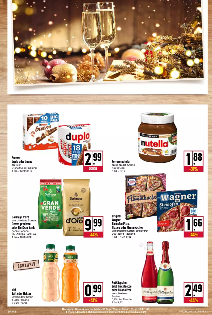 Aktueller Prospekt Kupsch - Angebote der Woche - von 05.12 bis 10.12.2022 - strona 2 - produkty: alkohol, bio, bohne, bohnen, creme, dallmayr, duplo, ecco, eis, erde, ferrero, flammkuchen, flasche, frucht, fruchtsecco, gin, kuchen, lamm, Nektar, nuss, nuss-nugat-creme, nutella, Ofen, original wagner, pizza, prodomo, reis, rotkäppchen, saft, sekt, steinofen, steinofen pizza, Ti, wagner, ZTE