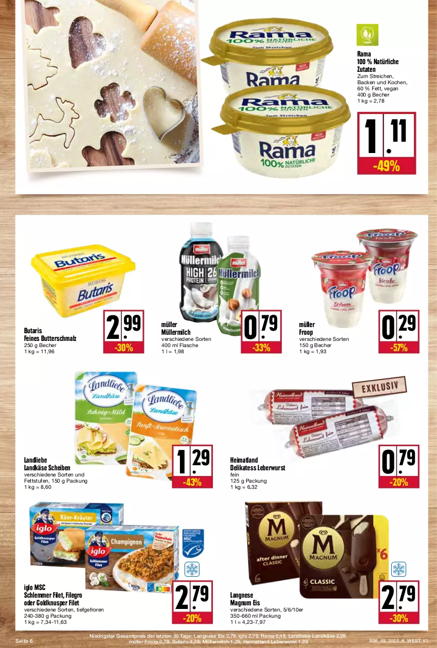 Aktueller Prospekt Kupsch - Angebote der Woche - von 05.12 bis 10.12.2022 - strona 6 - produkty: Becher, butter, Butterschmalz, eis, filegro, filet, flasche, froop, iglo, Käse, landkäse, landliebe, langnese, langnese eis, leberwurst, magnum, malz, milch, Müller, müller froop, müllermilch, ndk, rama, reis, Schmalz, Ti, wurst, ZTE