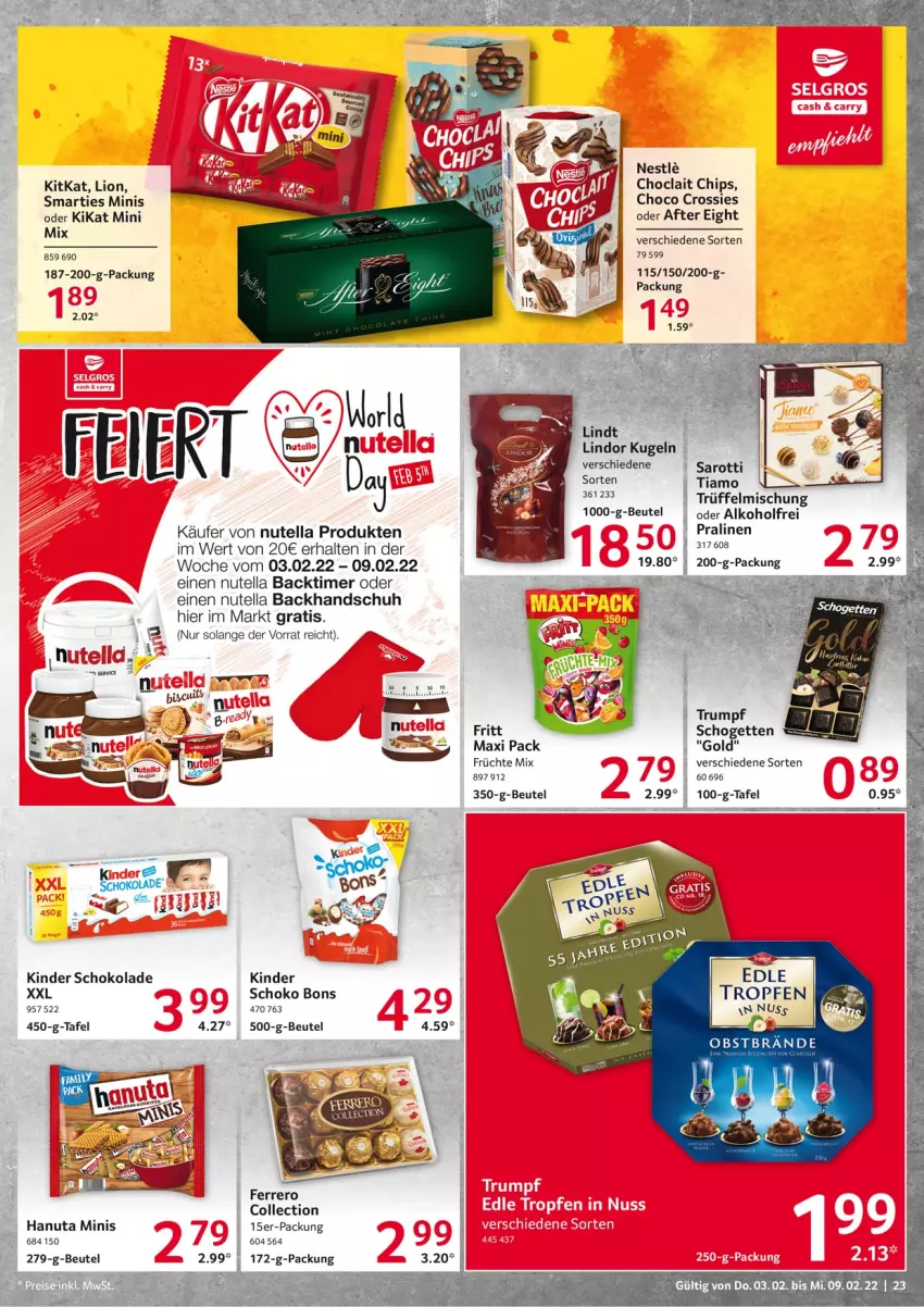 Aktueller Prospekt Selgros - Vorschau:
            Food - von 03.02 bis 09.02.2022 - strona 23 - produkty: after eight, alkohol, beutel, chips, choclait chips, choco crossies, crossies, ferrero, früchte, hanuta, Kinder, kinder schokolade, kitkat, Kugel, lindor, lion, nuss, nutella, pralinen, rum, saro, sarotti, schogetten, schoko, schokolade, smarties, Ti, timer, Trüffel