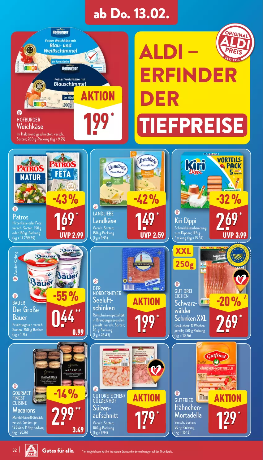 Aktueller Prospekt Aldi Nord - Von Montag - von 10.02 bis 15.02.2025 - strona 32 - produkty: aldi, auer, aufschnitt, Bau, Bauer, Becher, burger, dell, dip, eis, feta, frucht, fruchtjoghurt, gutfried, hirtenkäse, joghur, joghurt, Käse, kiri, landkäse, landliebe, mac, Macarons, mandel, mortadella, ndk, patros, reis, rohschinken, schinken, Schmelzkäse, schmelzkäsezubereitung, schnitten, Spezi, Ti, tiefpreis, weichkäse