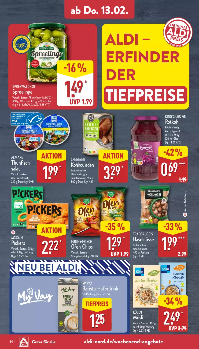 Aktueller Prospekt Aldi Nord - Von Montag - von 10.02 bis 15.02.2025 - strona 34 - produkty: aldi, almare, angebot, angebote, aus der tiefkühlung, beutel, chips, drink, eis, fisch, fleisch, funny-frisch, hafer, Haferdrink, Kohlrouladen, kölln, Kraut, küche, Küchen, mccain, müsli, natur, Ofen, reis, rotkohl, rouladen, salat, sauce, Schal, Schale, spreewaldhof, thunfisch, Thunfischsalat, Ti, tiefpreis, WICK