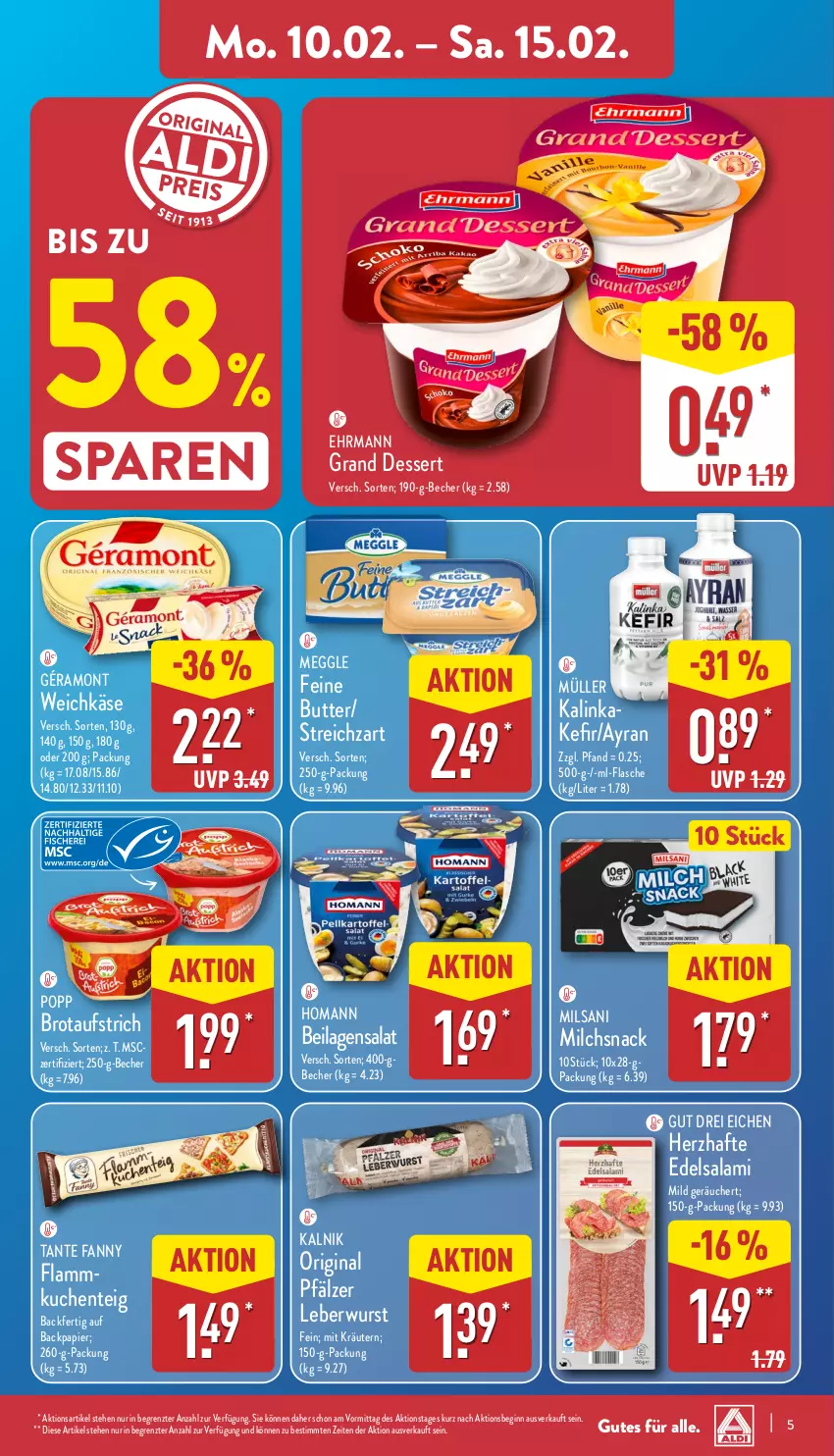 Aktueller Prospekt Aldi Nord - Von Montag - von 10.02 bis 15.02.2025 - strona 5 - produkty: aufstrich, Ayran, Becher, brot, brotaufstrich, butter, dessert, Edelsalami, ehrmann, Ehrmann Grand Dessert, ente, flasche, géramont, gin, homann, ilag, Käse, Kefir, kräuter, kräutern, kuchen, lamm, leberwurst, meggle, milch, Müller, papier, Popp, salami, salat, snack, Streichzart, tante fanny, Ti, weichkäse, wurst, ZTE