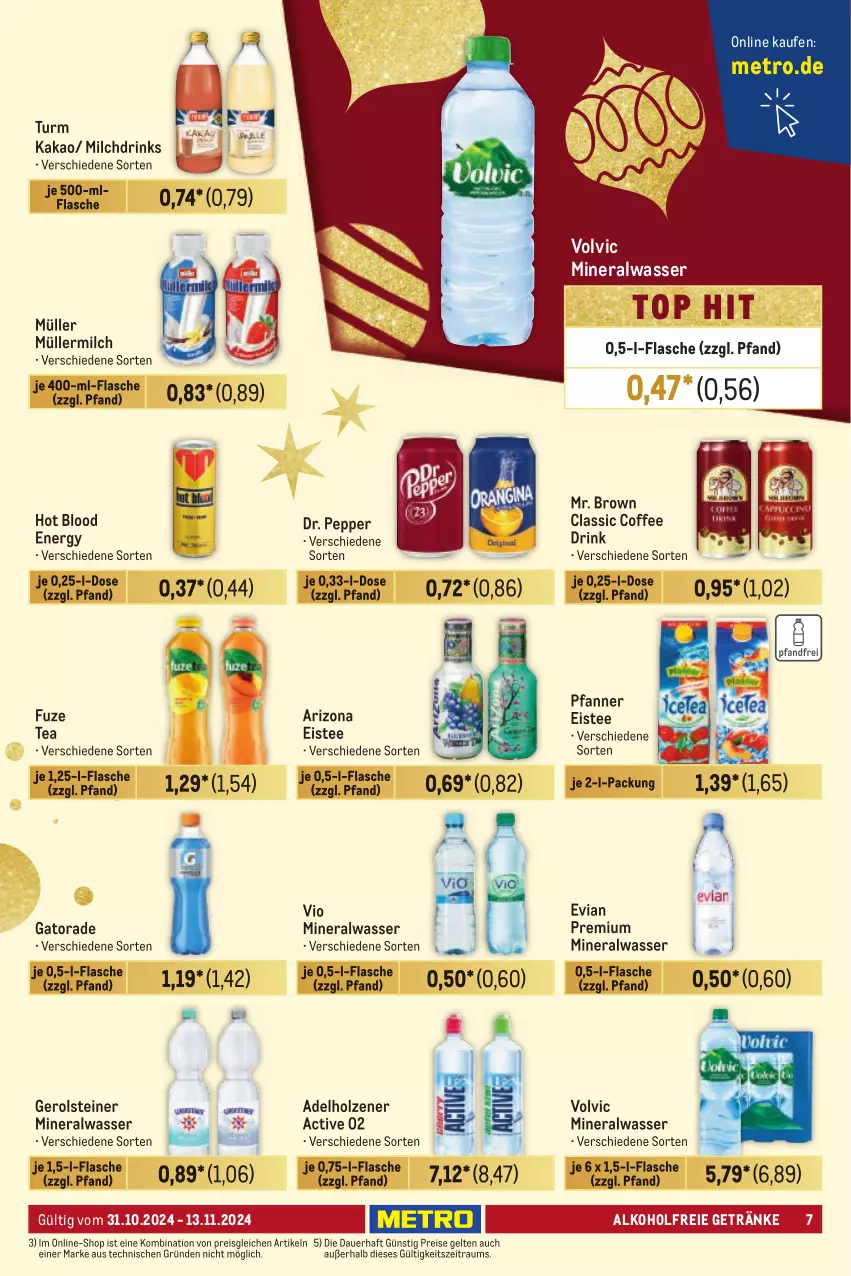 Aktueller Prospekt Metro - Händler Journal - von 31.10 bis 13.11.2024 - strona 7 - produkty: adelholzener, alkohol, alkoholfreie getränke, Alwa, auer, drink, drinks, eis, eistee, flasche, fuze tea, gerolsteine, gerolsteiner, getränk, getränke, Holz, kakao, Metro, milch, mineralwasser, Müller, müllermilch, pfanne, Pfanner, reis, steiner, tee, Ti, volvic, wasser