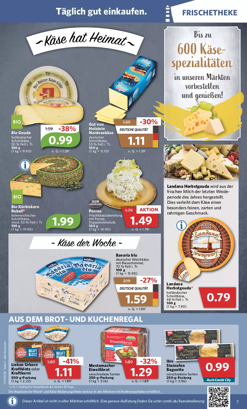 Aktueller Prospekt Combi - Prospekte - von 19.09 bis 24.09.2022 - strona 7 - produkty: angebot, angebote, baguette, bavaria blu, bio, brot, deutscher schnittkäse, deutscher weichkäse, doppelrahmstufe, eis, Eiweißbrot, elle, frischkäse, frischkäsezubereitung, gouda, gut von holstein, holländischer schnittkäse, kaes, Käse, korn, kraft, kuchen, Kürbis, lieken, mac, mestemacher, milch, Nordsee, Ofen, österreichischer schnittkäse, rebell, regal, reis, Ria, schnittkäse, Spezi, steinofen, stube, Ti, urkorn, weichkäse, wurst, ZTE