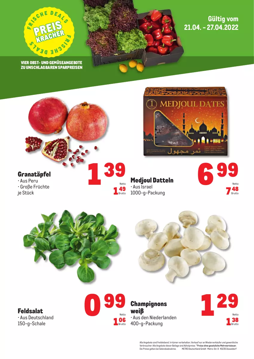 Aktueller Prospekt Metro - Obst & Gemüse Frischepreise - von 21.04 bis 27.04.2022 - strona 1 - produkty: abholpreise, angebot, angebote, brut, champignon, champignons, Datteln, eis, feldsalat, früchte, grana, Granatäpfel, ilag, Metro, obst, Rana, Rauch, reis, rwe, salat, Schal, Schale, Ti, und gemüse