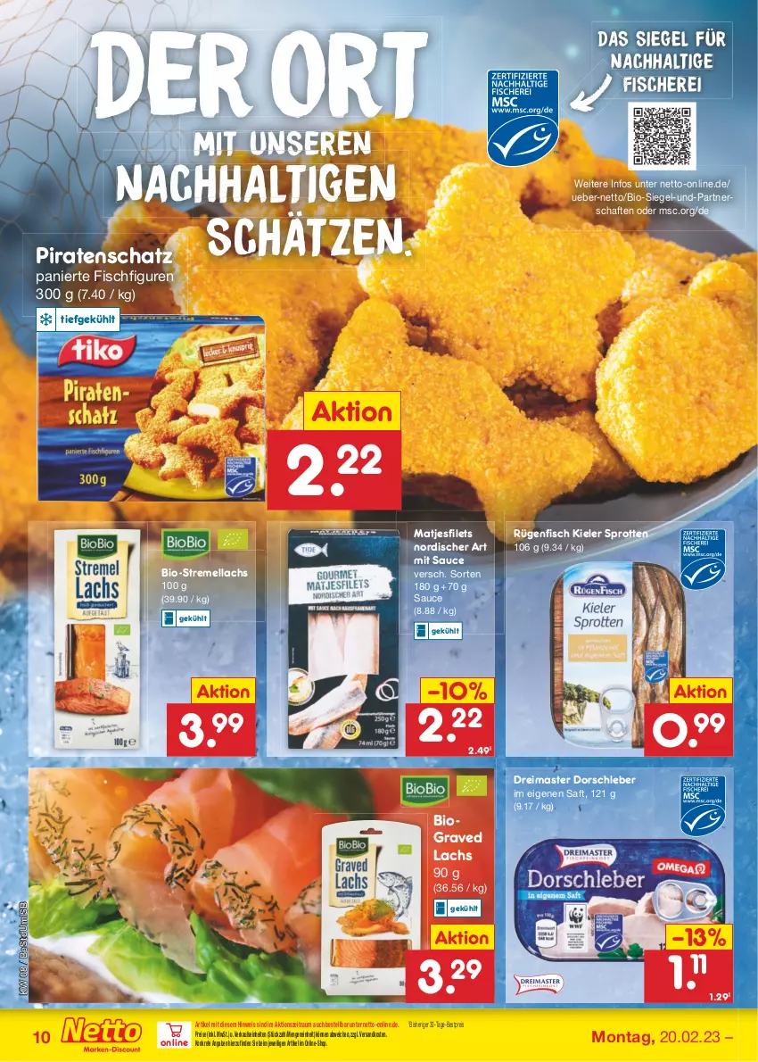 Aktueller Prospekt Netto Marken-Discount - Filial-Angebote - von 20.02 bis 25.02.2023 - strona 10 - produkty: bestpreis, bio, Dorsch, eis, filet, filets, fisch, fische, Fischer, Graved Lachs, lachs, matjes, Matjesfilet, matjesfilets, ndk, reis, rügenfisch, saft, sauce, Schere, Sprotten, Ti