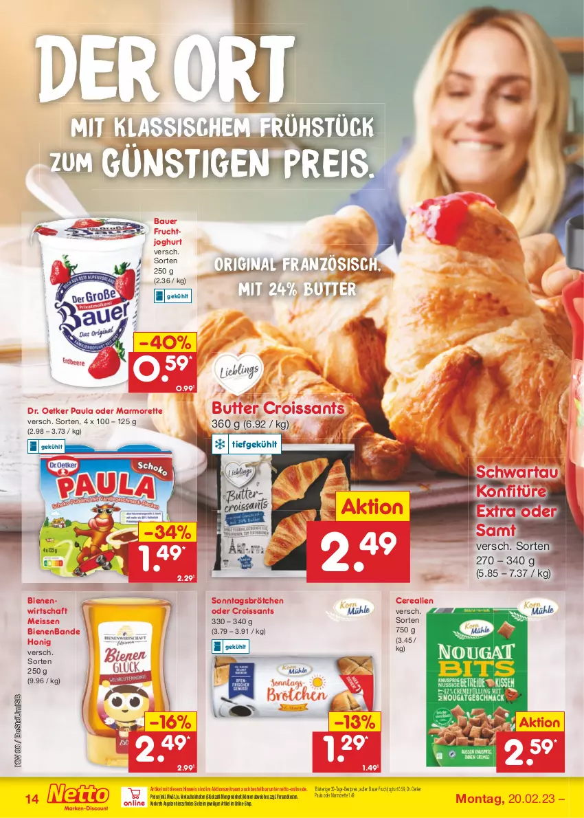 Aktueller Prospekt Netto Marken-Discount - Filial-Angebote - von 20.02 bis 25.02.2023 - strona 14 - produkty: auer, Bau, Bauer, bestpreis, brötchen, butter, cerealien, Croissant, croissants, Dr. Oetker, eis, frucht, fruchtjoghurt, gin, honig, joghur, joghurt, konfitüre, konfitüre extra, marmorette, ndk, Paula, reis, Schwartau, Sonntagsbrötchen, Ti