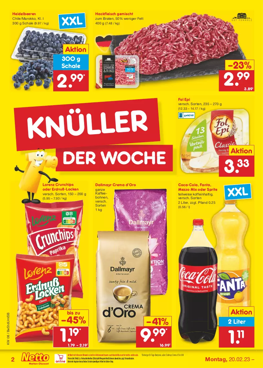 Aktueller Prospekt Netto Marken-Discount - Filial-Angebote - von 20.02 bis 25.02.2023 - strona 2 - produkty: beere, beeren, bestpreis, bohne, bohnen, braten, chips, coca-cola, cola, crunchips, dallmayr, eis, fanta, fleisch, fol epi, hackfleisch, hackfleisch gemischt, heidelbeere, heidelbeeren, kaffee, kaffeebohnen, lorenz, lorenz crunchips, Mezzo Mix, ndk, oder sprite, reis, Schal, Schale, sprite, Ti