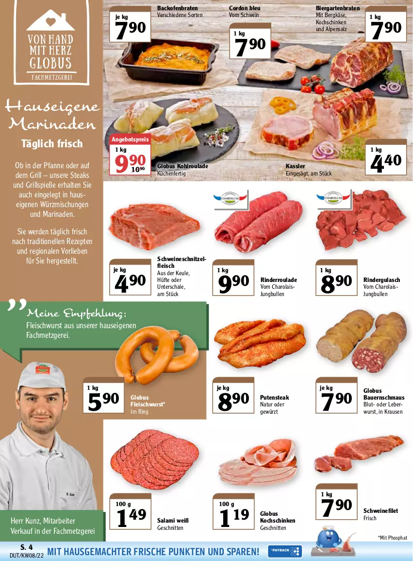 Aktueller Prospekt Globus - Prospekte - von 21.02 bis 26.02.2022 - strona 4 - produkty: angebot, angebotspreis, auer, backofen, Bau, Bauer, Bergkäse, bier, braten, cordon bleu, eis, elle, erde, filet, fleisch, fleischwurst, Garten, gewürz, grill, Grillspieße, gulasch, jungbullen, Käse, kochschinken, küche, Küchen, leberwurst, mac, marinade, Maus, natur, Ofen, pfanne, pute, reis, rezept, rezepte, rind, rinder, rindergulasch, Rinderroulade, ring, salami, salz, Schal, Schale, schinken, schnitten, schnitzel, schwein, schweine, schweinefilet, schweineschnitzel, steak, steaks, Ti, wein, weine, wurst