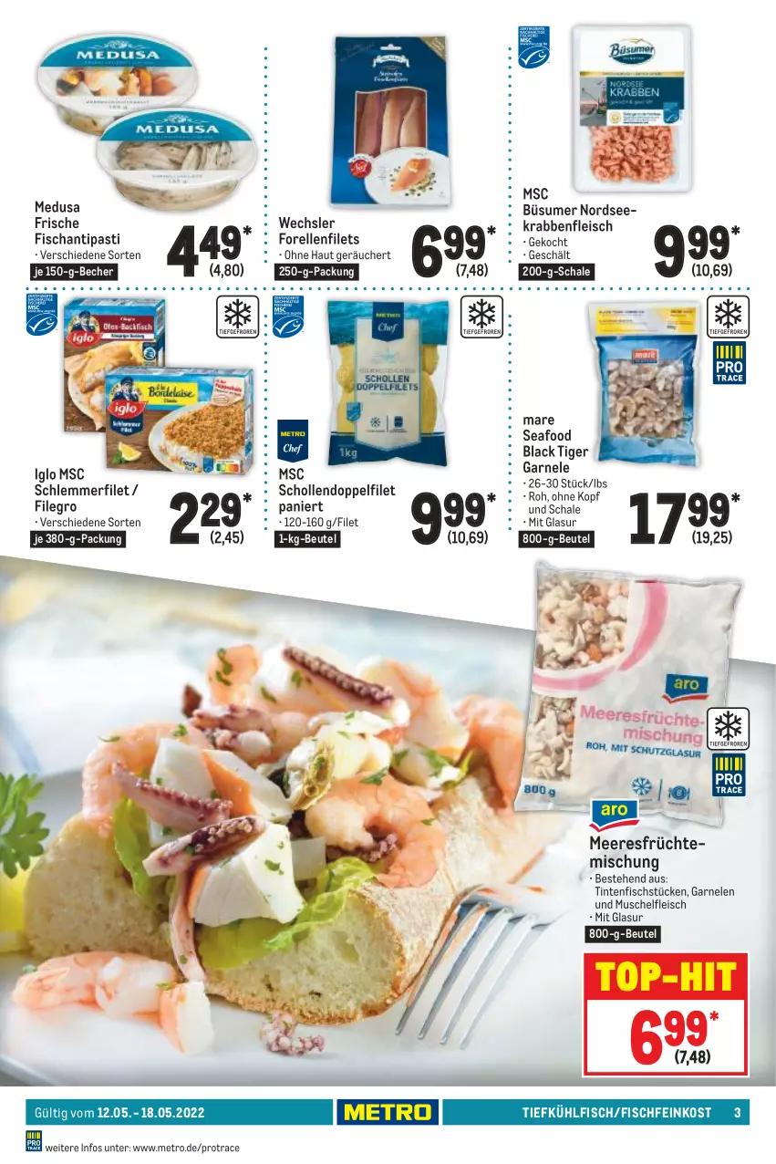 Aktueller Prospekt Metro - Food - von 12.05 bis 18.05.2022 - strona 3 - produkty: antipasti, asti, Becher, beutel, eis, elle, feinkost, filegro, filet, filets, fisch, Fischfeinkost, fleisch, forelle, früchte, garnelen, iglo, lack, meeresfrüchte, Metro, Nordsee, rel, Schal, Schale, schlemmerfilet, scholl, Ti, top-hit