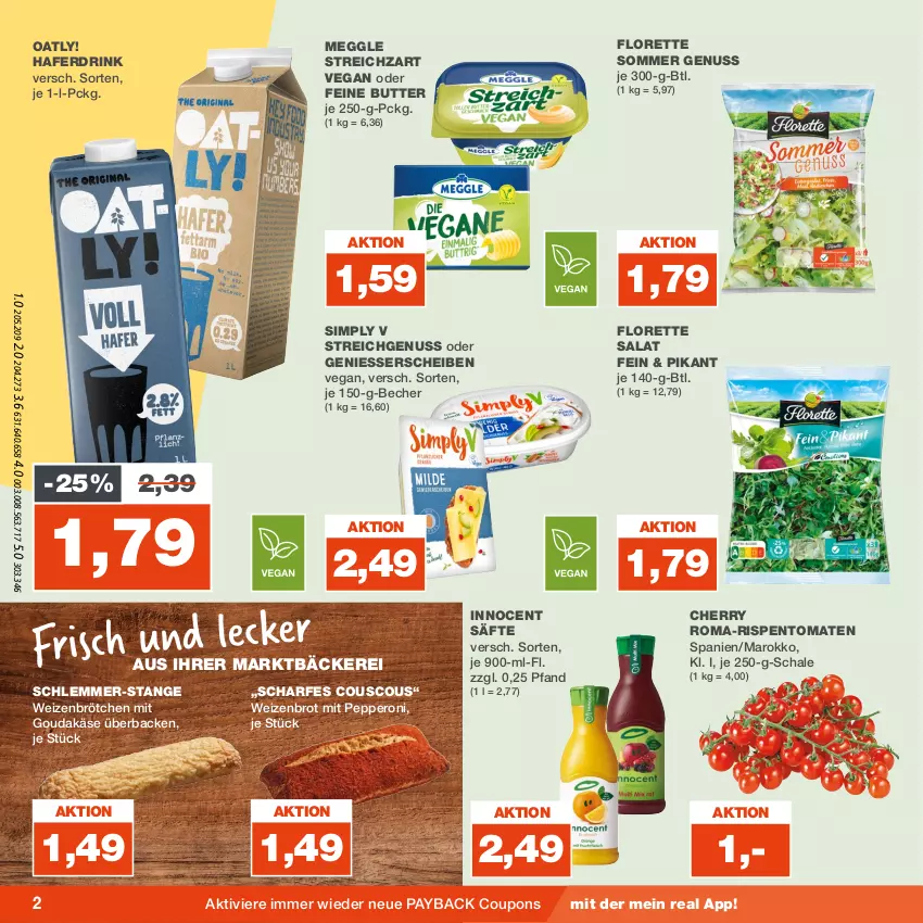 Aktueller Prospekt Real - von 21.08 bis 26.08.2023 - strona 2 - produkty: Becher, brot, brötchen, butter, coupon, coupons, couscous, drink, florette, gouda, hafer, Haferdrink, Innocent, Käse, meggle, mit gouda, nuss, payback, Peroni, rispentomaten, säfte, salat, Schal, Schale, sim, Streichzart, Ti, tomate, tomaten, Weizenbrot, weizenbrötchen