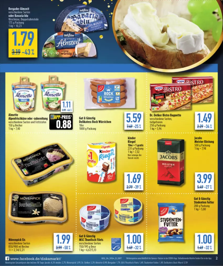 Aktueller Prospekt Diska - von 24.06 bis 29.06.2024 - strona 2 - produkty: almette, baguette, bavaria blu, Becher, Bistro Baguette, doppelrahmstufe, eis, ente, filet, filets, fisch, Käse, Kinder, kinder riegel, Meister, Mett, mövenpick, mövenpick eis, Ria, riegel, thunfisch, thunfisch filets, Ti, weichkäse, würstchen