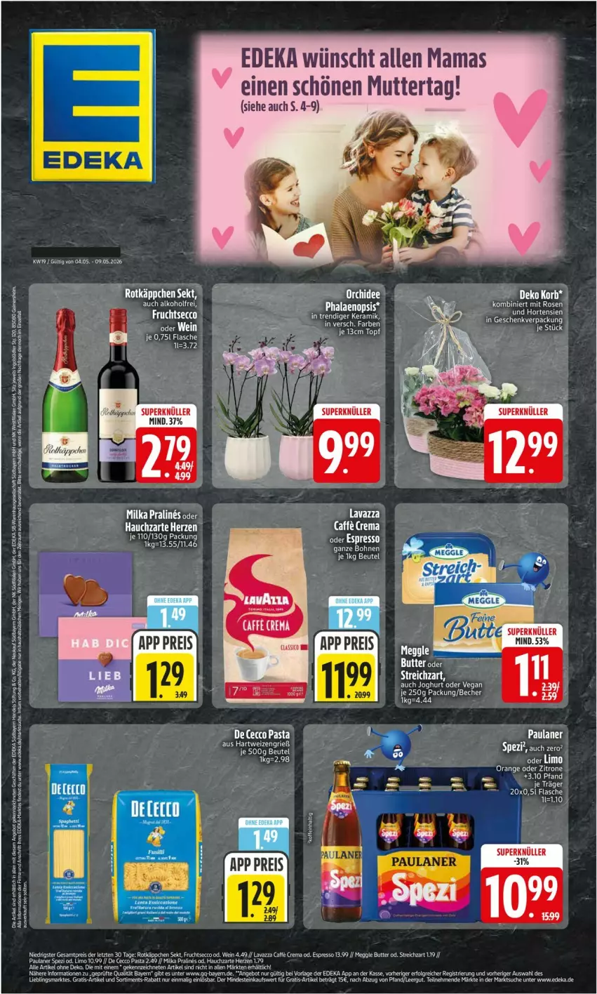 Aktueller Prospekt Edeka - Prospekte - von 04.05 bis 09.05.2026 - strona 1 - produkty: alkohol, Becher, beutel, bohne, bohnen, butter, caffe, deka, eis, espresso, flasche, frucht, joghur, joghurt, lavazza, leine, limo, mam, meggle, Mode, phalaenopsis, reis, rotkäppchen, sekt, Ti, topf, ZTE