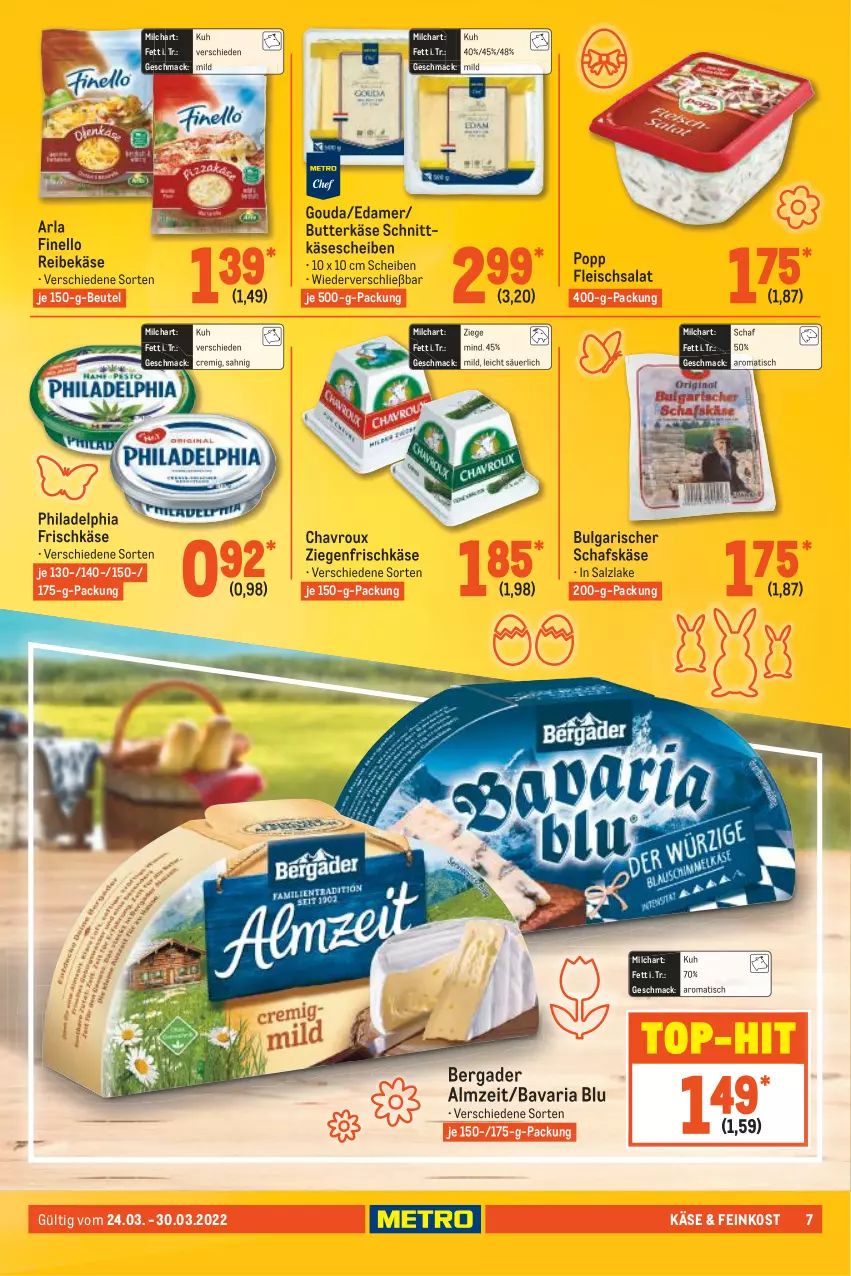 Aktueller Prospekt Metro - Food - von 24.03 bis 30.03.2022 - strona 7 - produkty: arla, bavaria blu, bergader, beutel, butter, butterkäse, chavroux, edamer, eis, feinkost, finello, fleisch, fleischsalat, frischkäse, gouda, Käse, käsescheiben, LG, mac, milch, philadelphia, Popp, Reibekäse, Ria, salat, salz, schafskäse, schnittkäse, schnittkäsescheiben, Ti, tisch, top-hit, ziegenfrischkäse